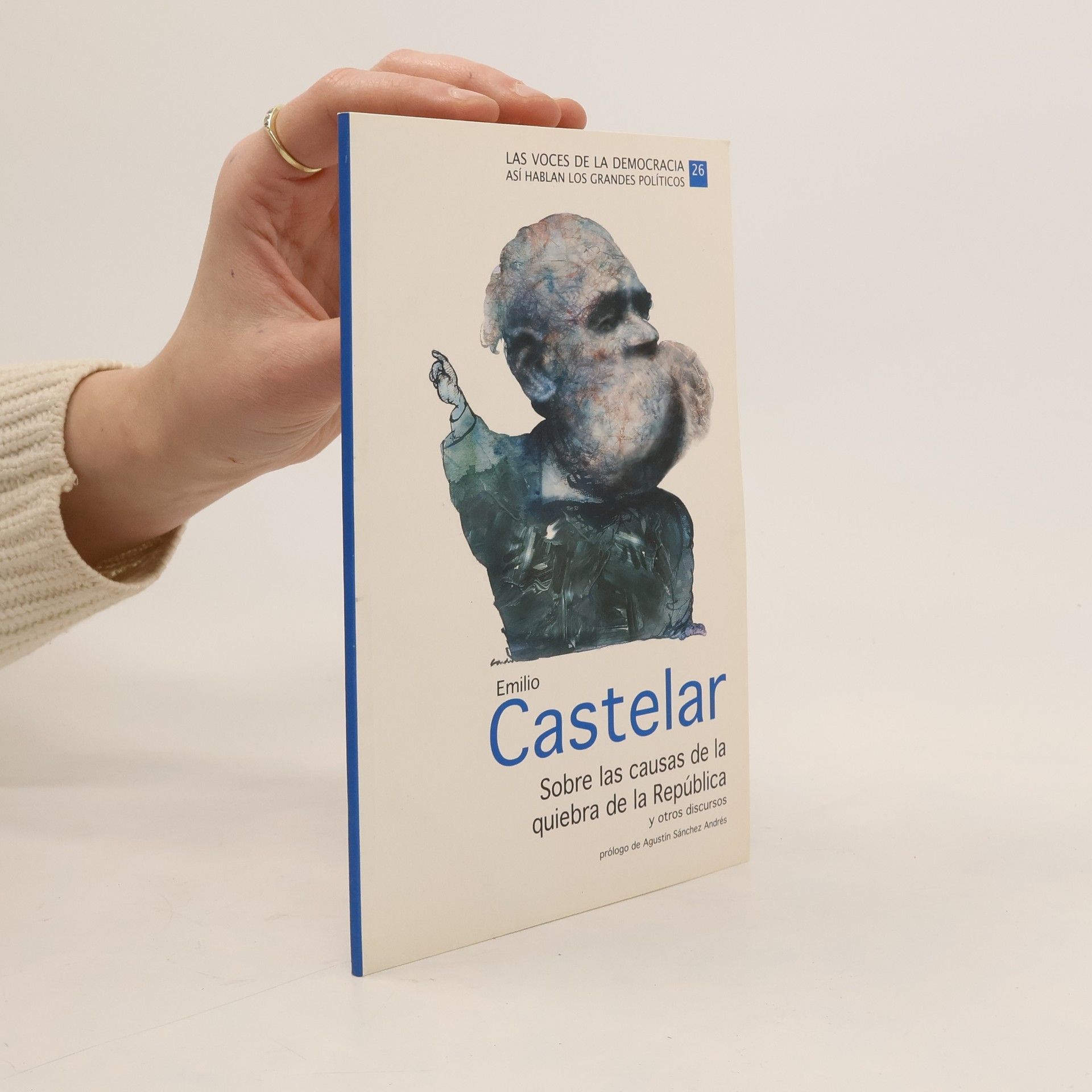 Emilio Castelar Sobre las causas de la quiebra de la República y otros discursos