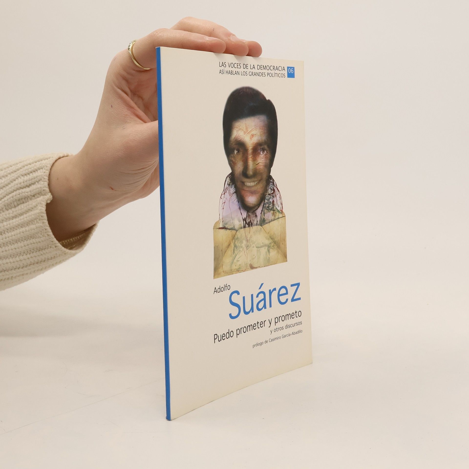 Adolfo Suárez Adolfo Suárez: Puedo prometer y prometo y otros discursos