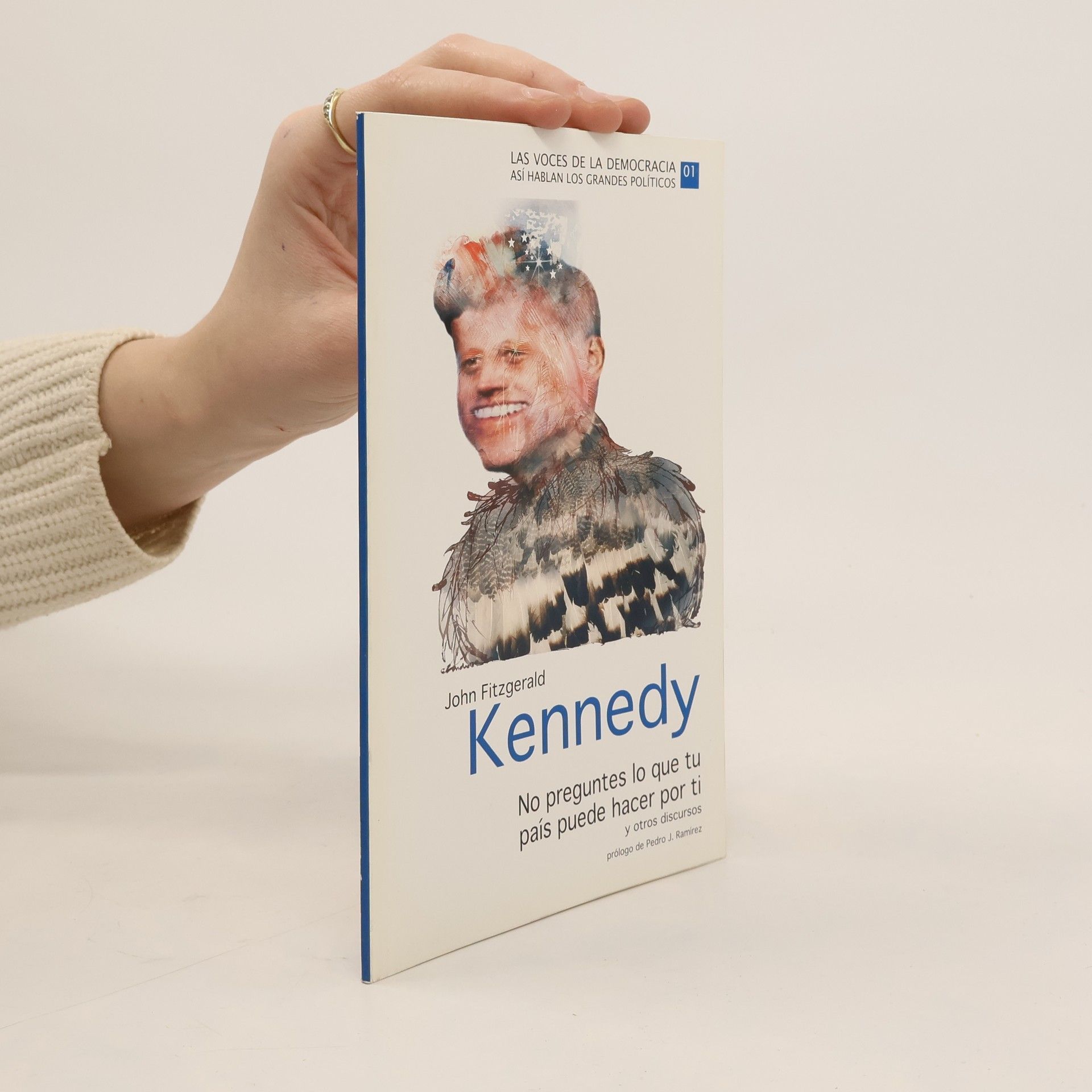 John F. Kennedy No preguntes lo que tu país puede hacer por ti y otros discursos