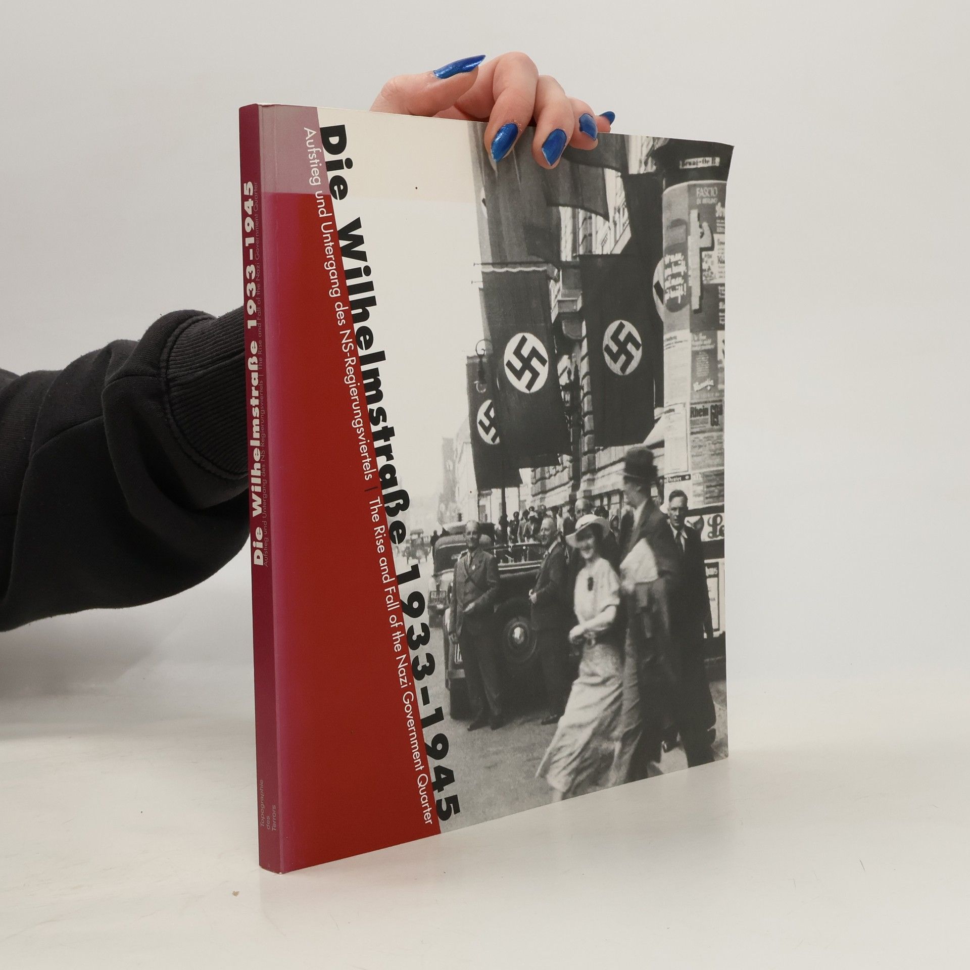 Various authors Die Wilhelmstraße 1933-1945