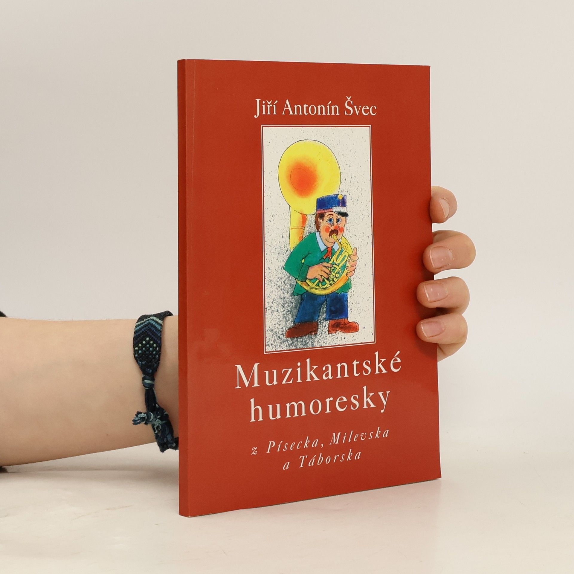 Jiří Antonín Švec Muzikantské humoresky z Písecka, Milevska a Táborska