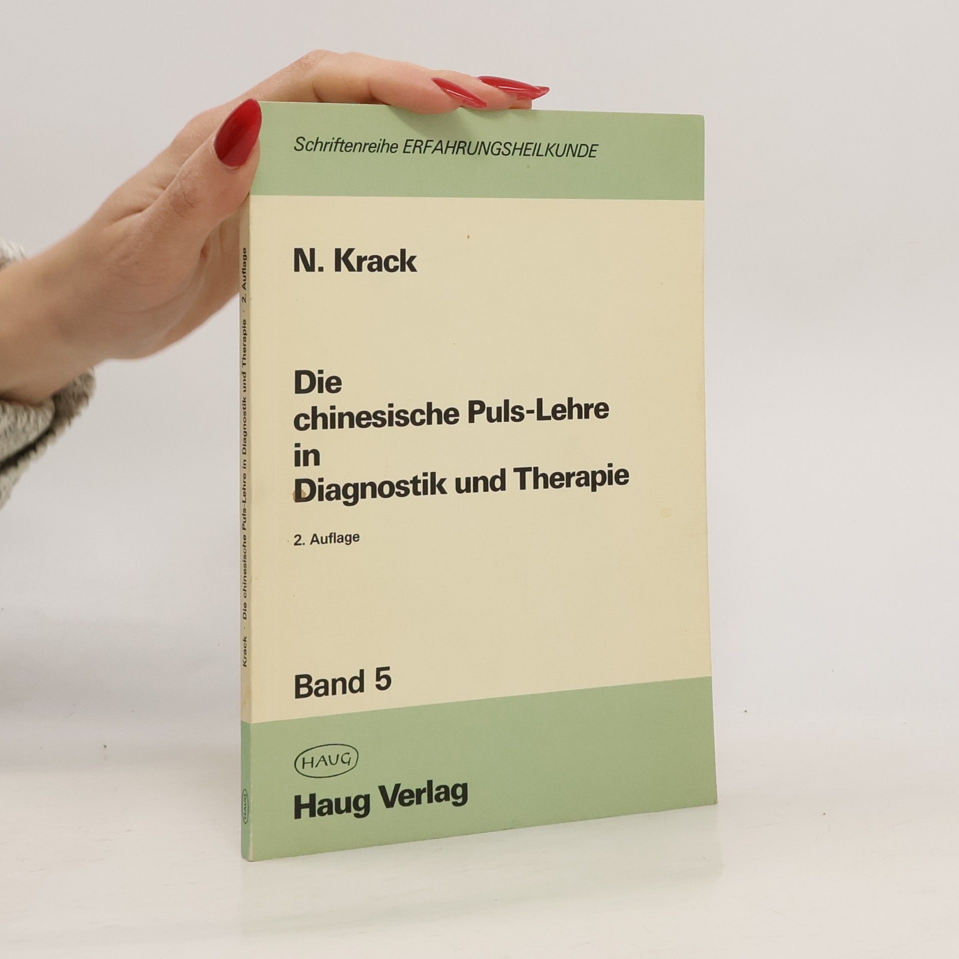 Die chinesische Puls-Lehre in Diagnostik und Therapie