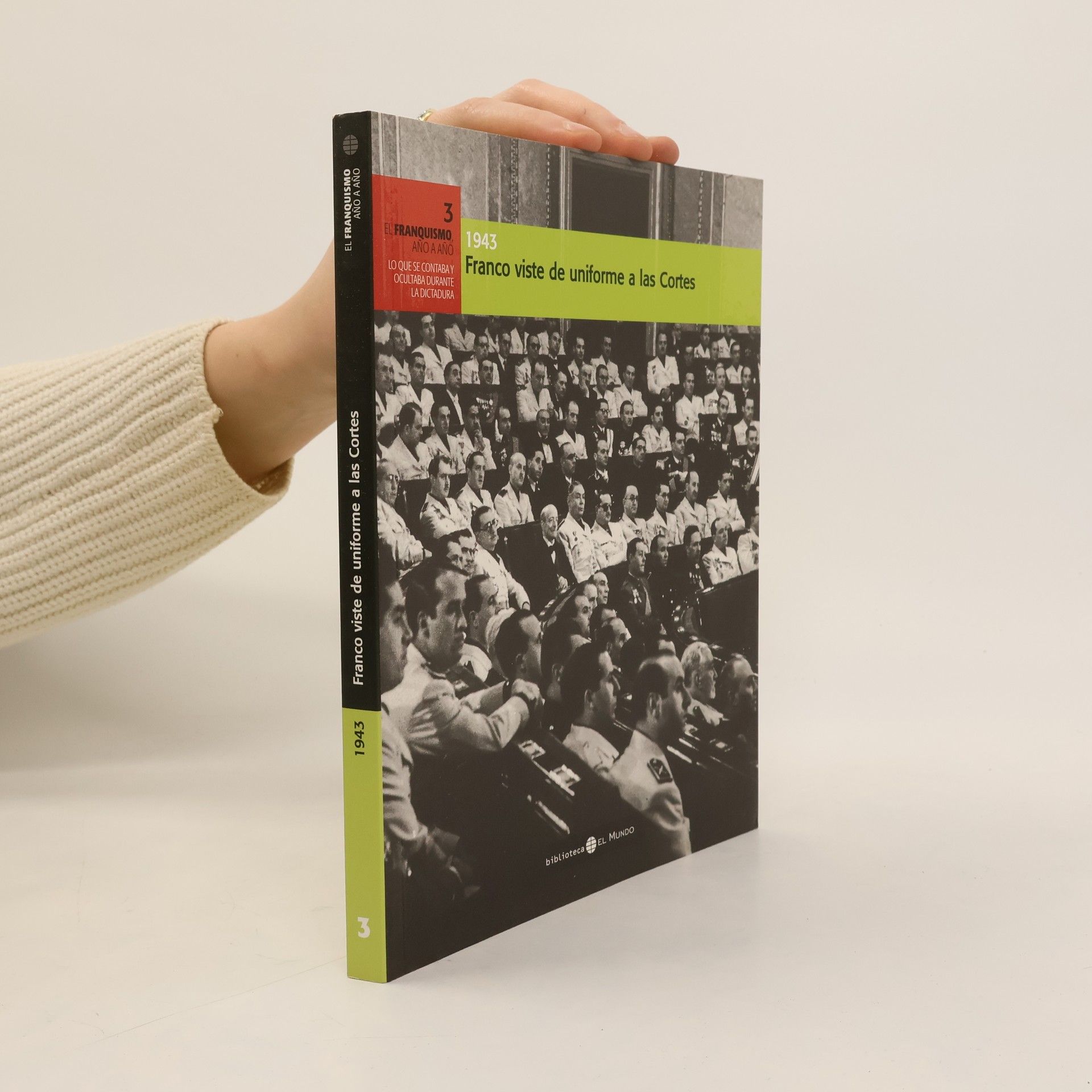 El Franquismo Año a Año - 3: 1943 Franco viste de uniforme a las Cortes