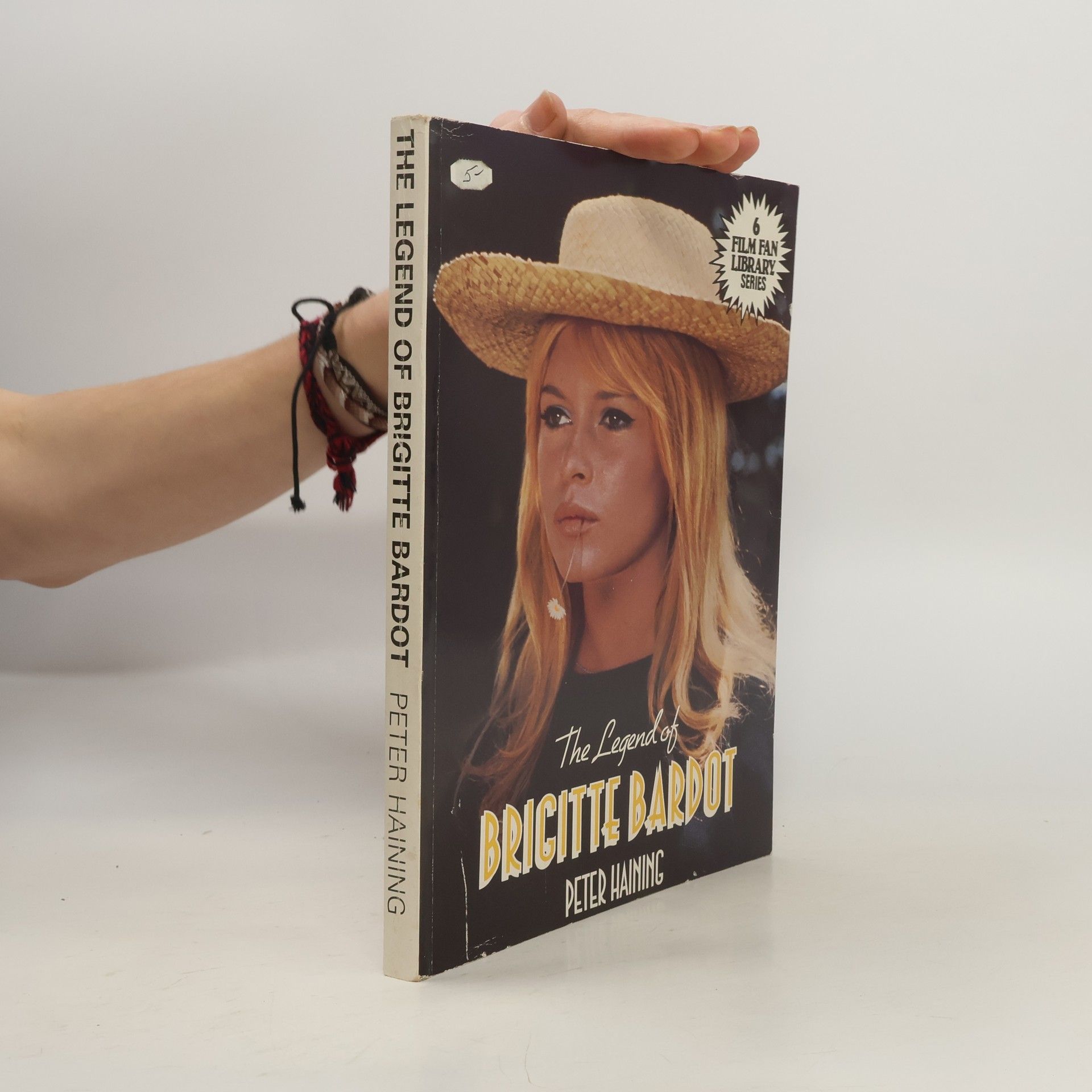 Peter Haining Film Fan Library Series - 6: The Legend of Brigitte Bardot