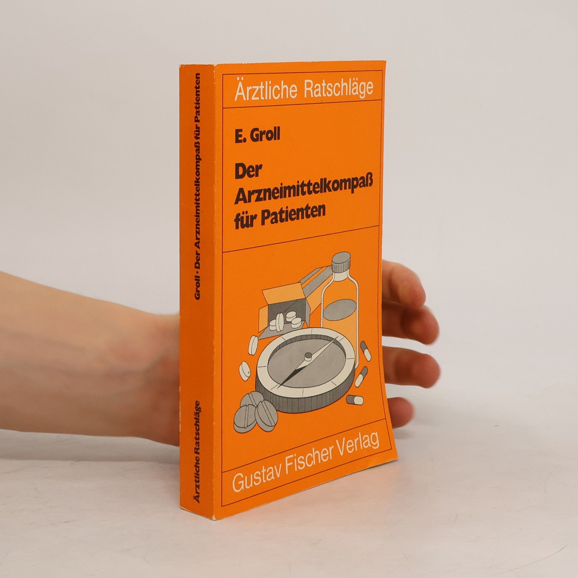 Erhard Groll Der Arzneimittelkompass für Patienten