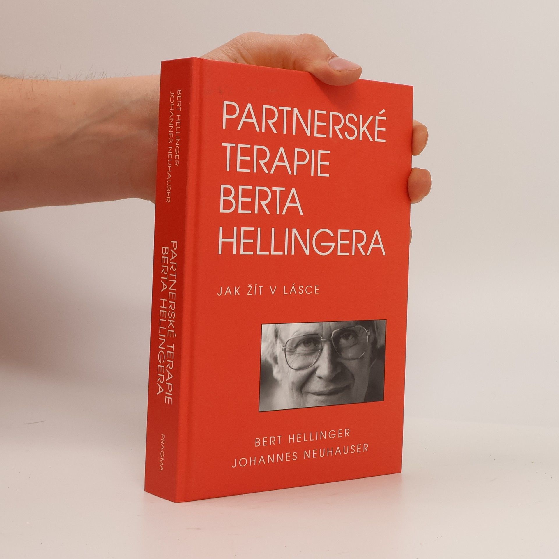 Johannes Neuhauser Partnerské terapie Berta Hellingera: Jak žít v lásce