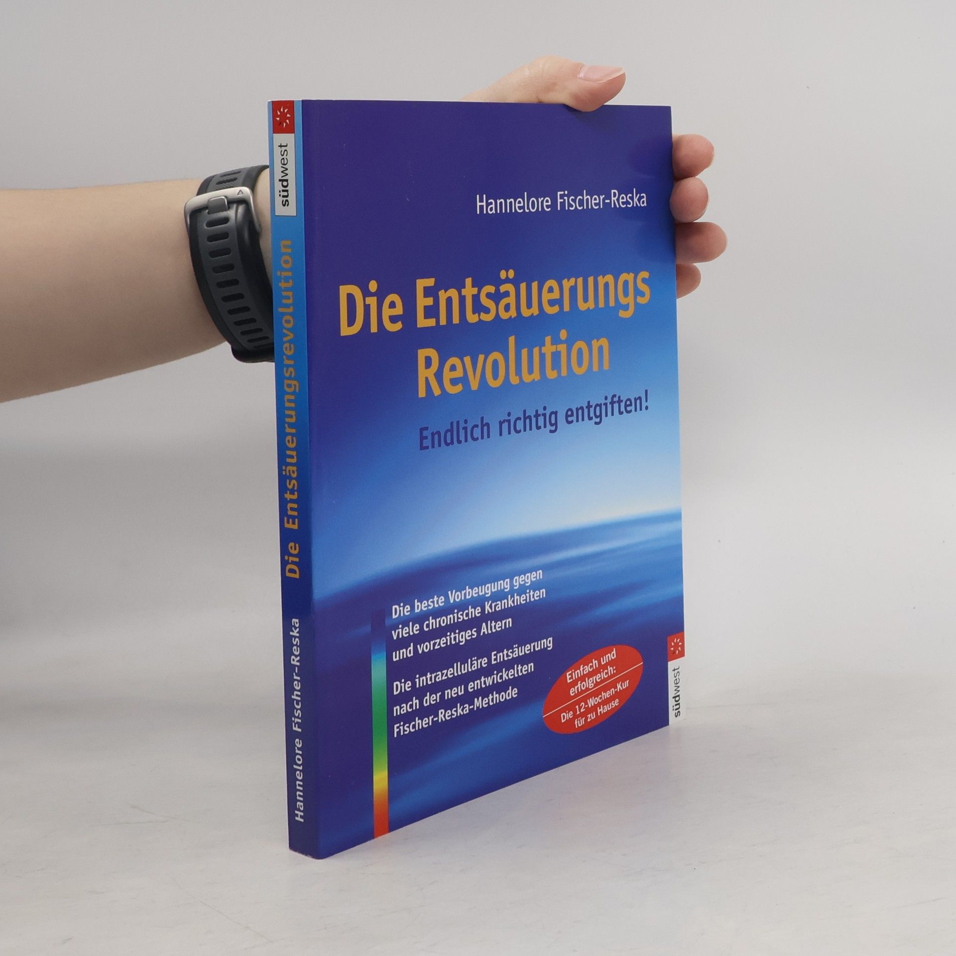 Hannelore Fischer Reska Die Entsäuerungs-Revolution