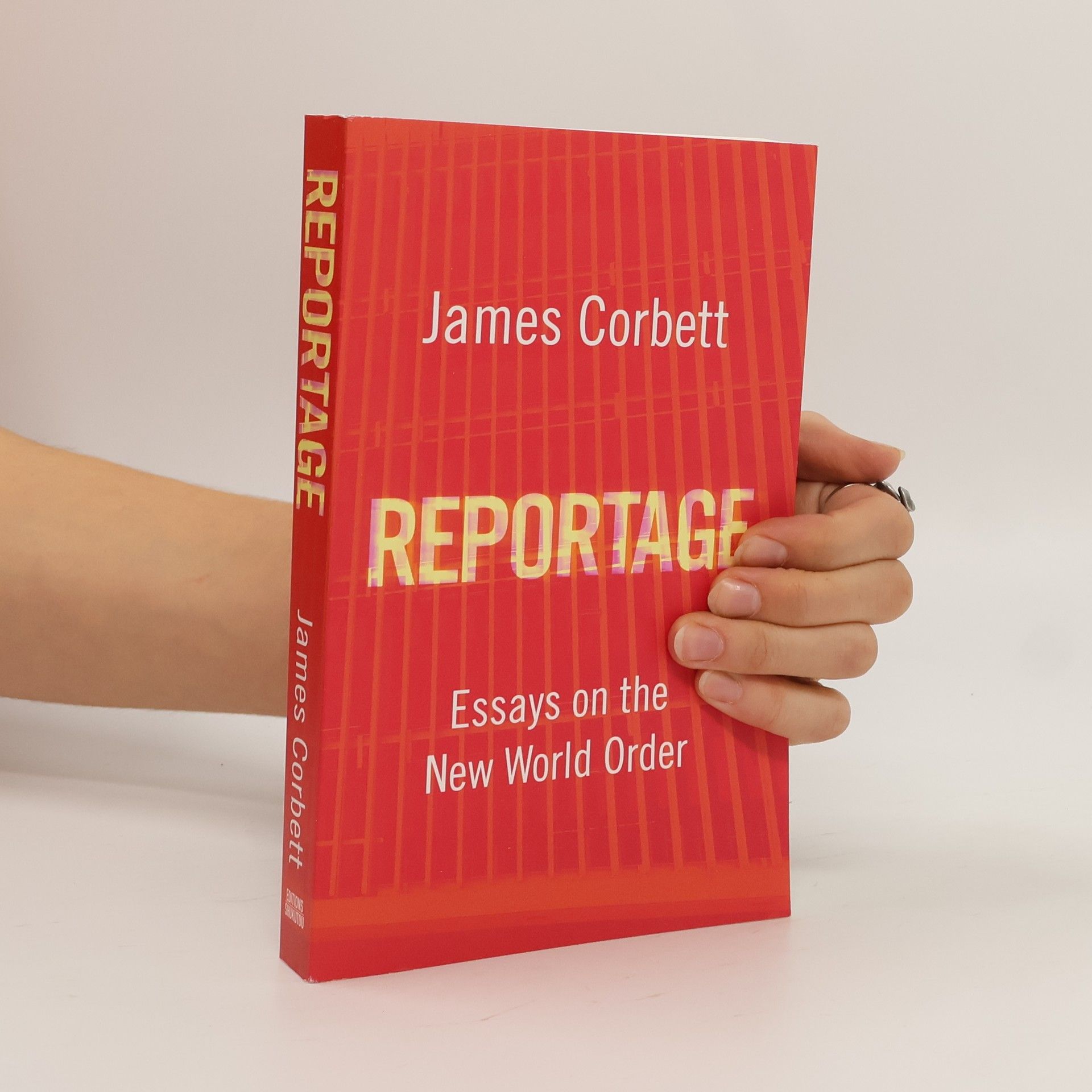 James Corbett Reportage: Essays on the New World Order