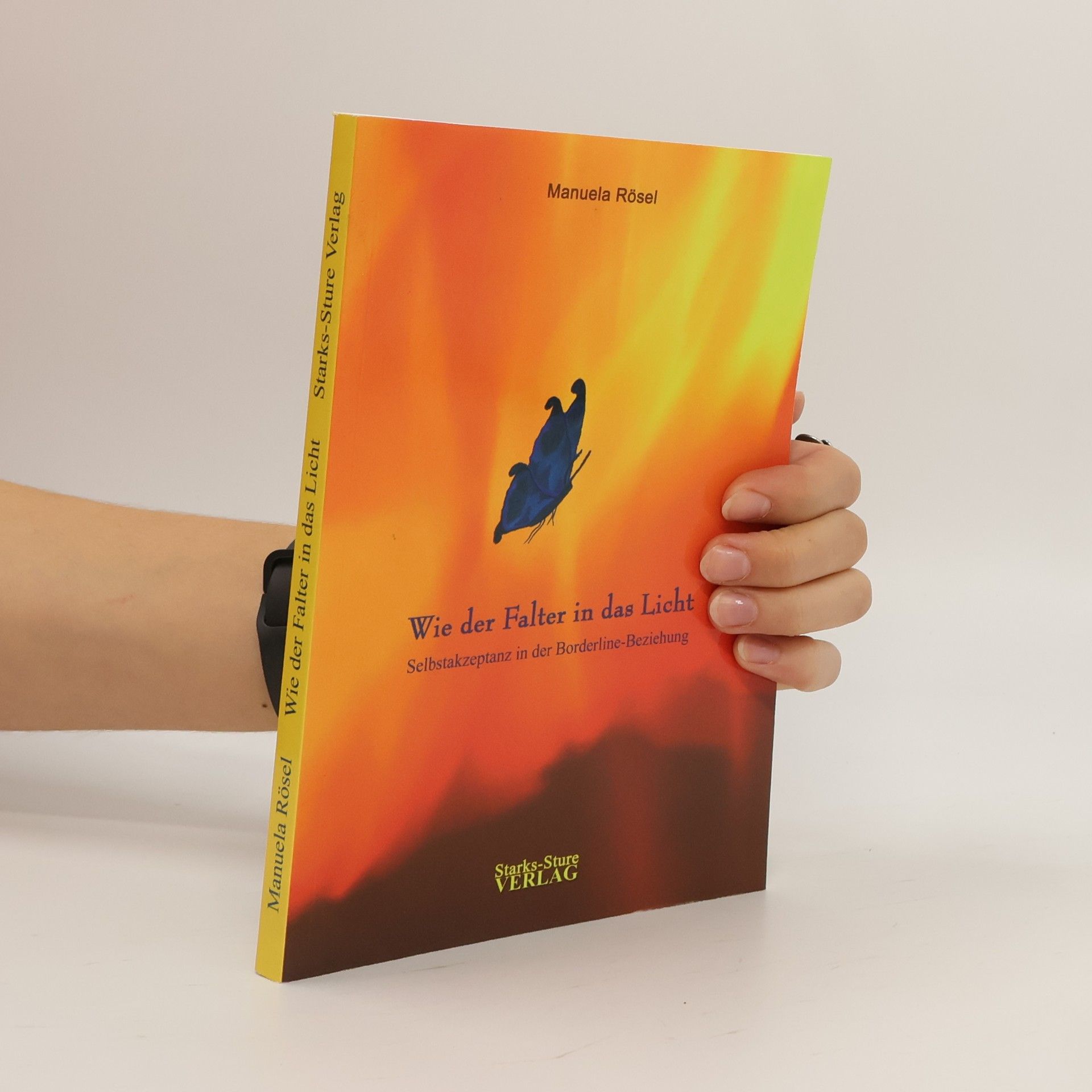 Manuela Rösel Wie der Falter in das Licht ...