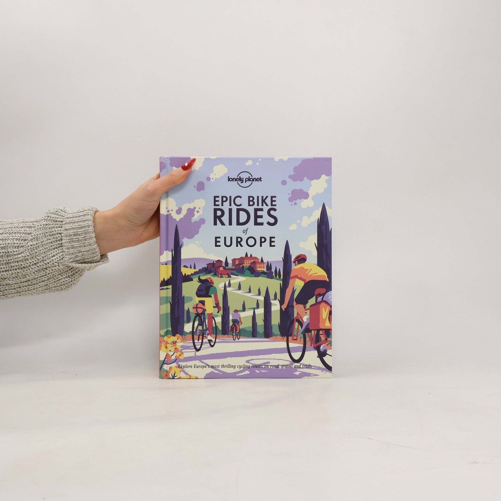 Various authors Epic bike rides of Europe: explore the continent's most thrilling cycle routes.