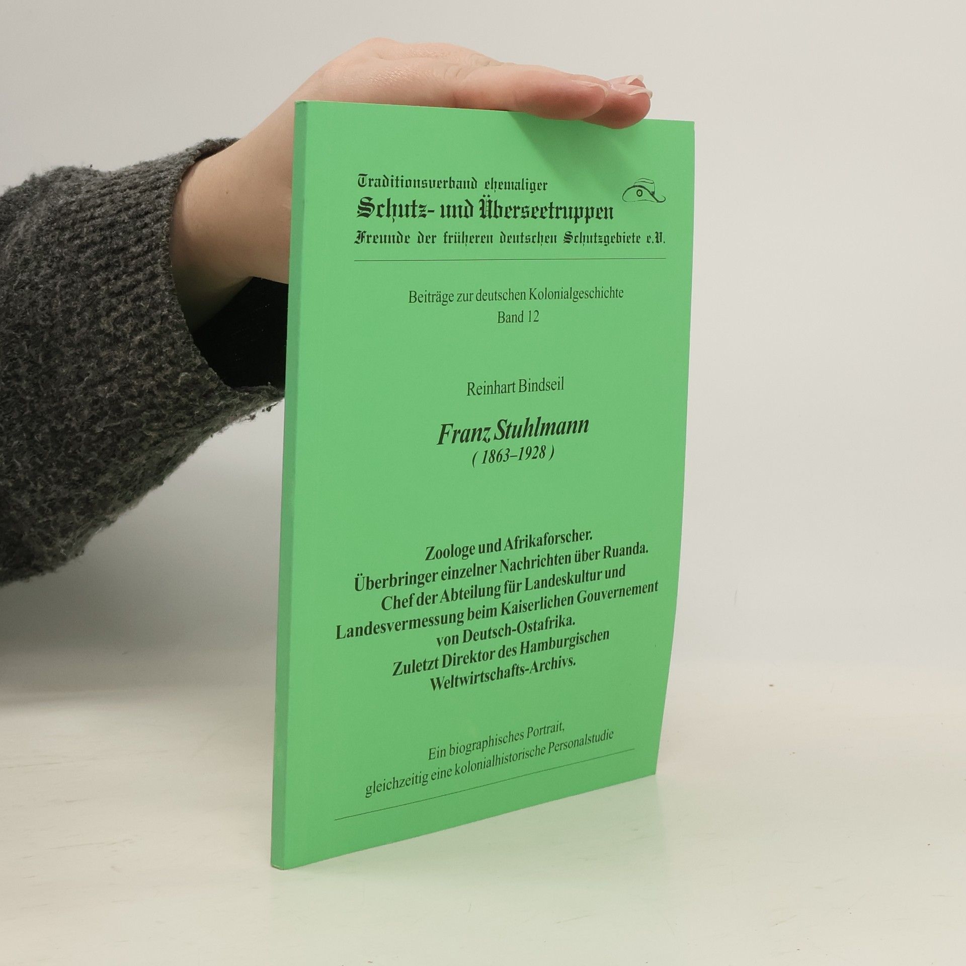Reinhart Bindseil Beiträge zur deutschen Kolonialgeschichte - 12: Franz Stuhlmann (1863-1928)