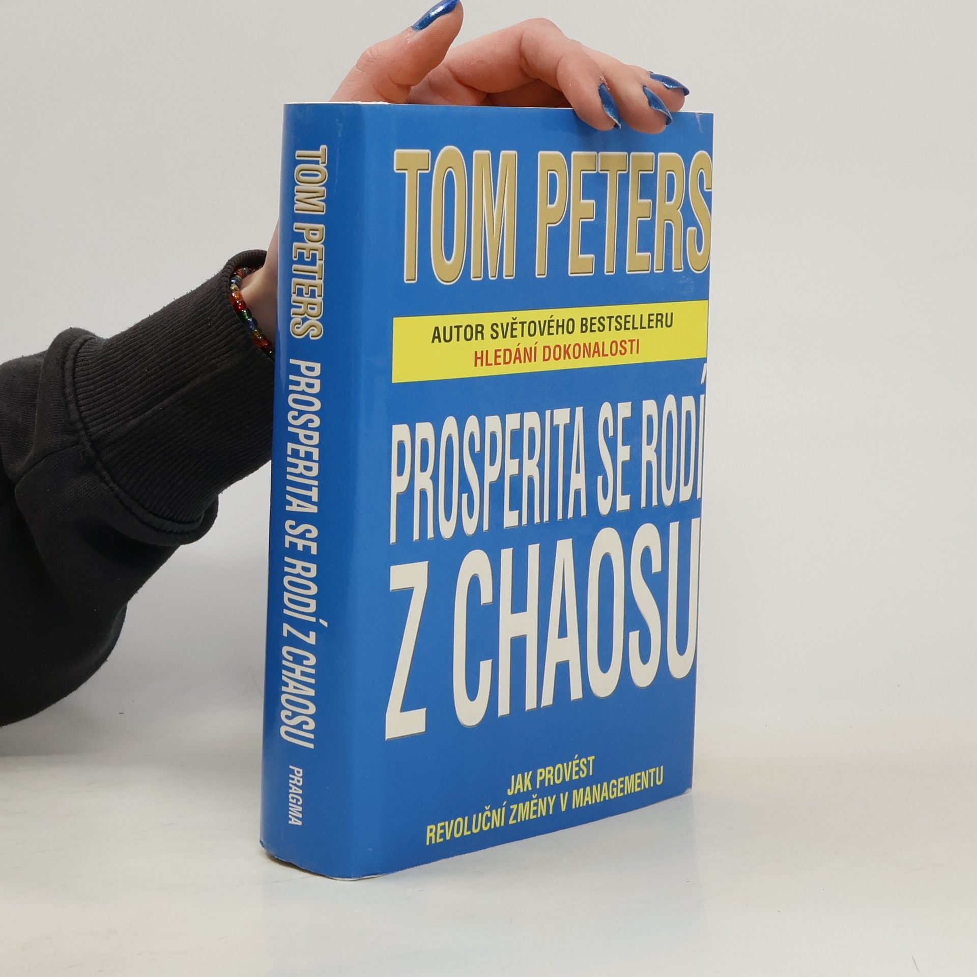 Tom Peters Prosperita se rodí z chaosu