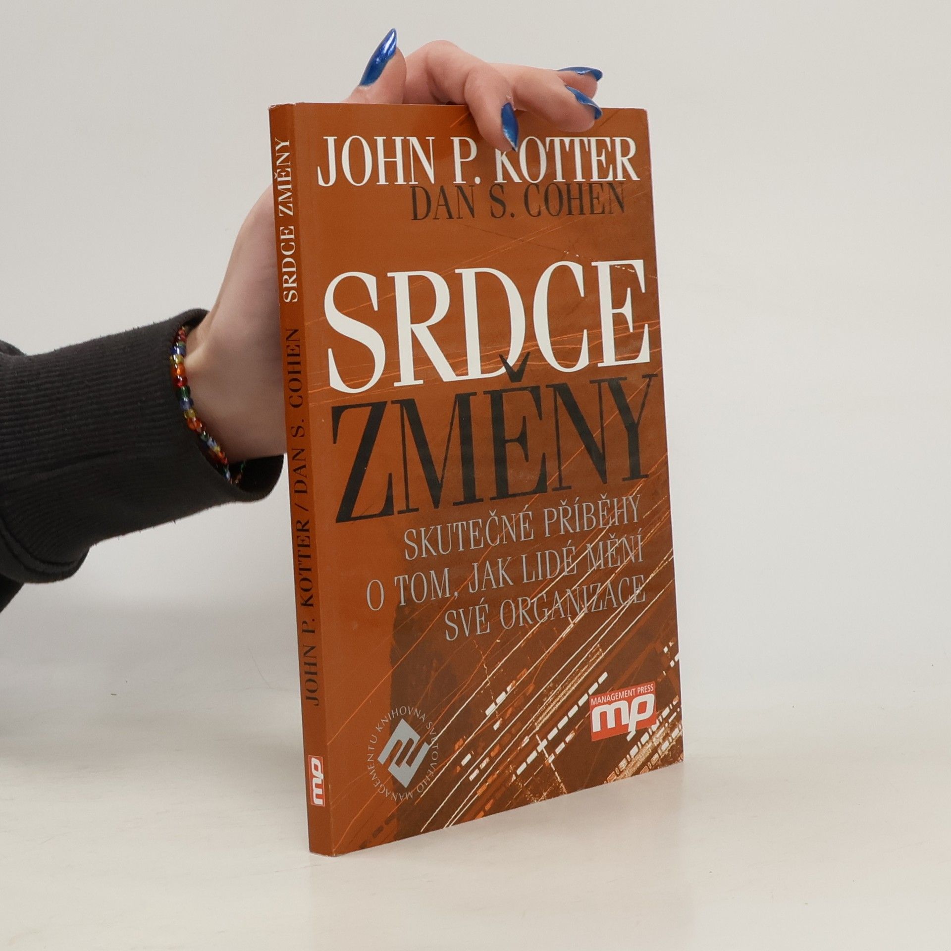 Srdce změny: Skutečné příběhy o tom, jak lidé mění své organizace