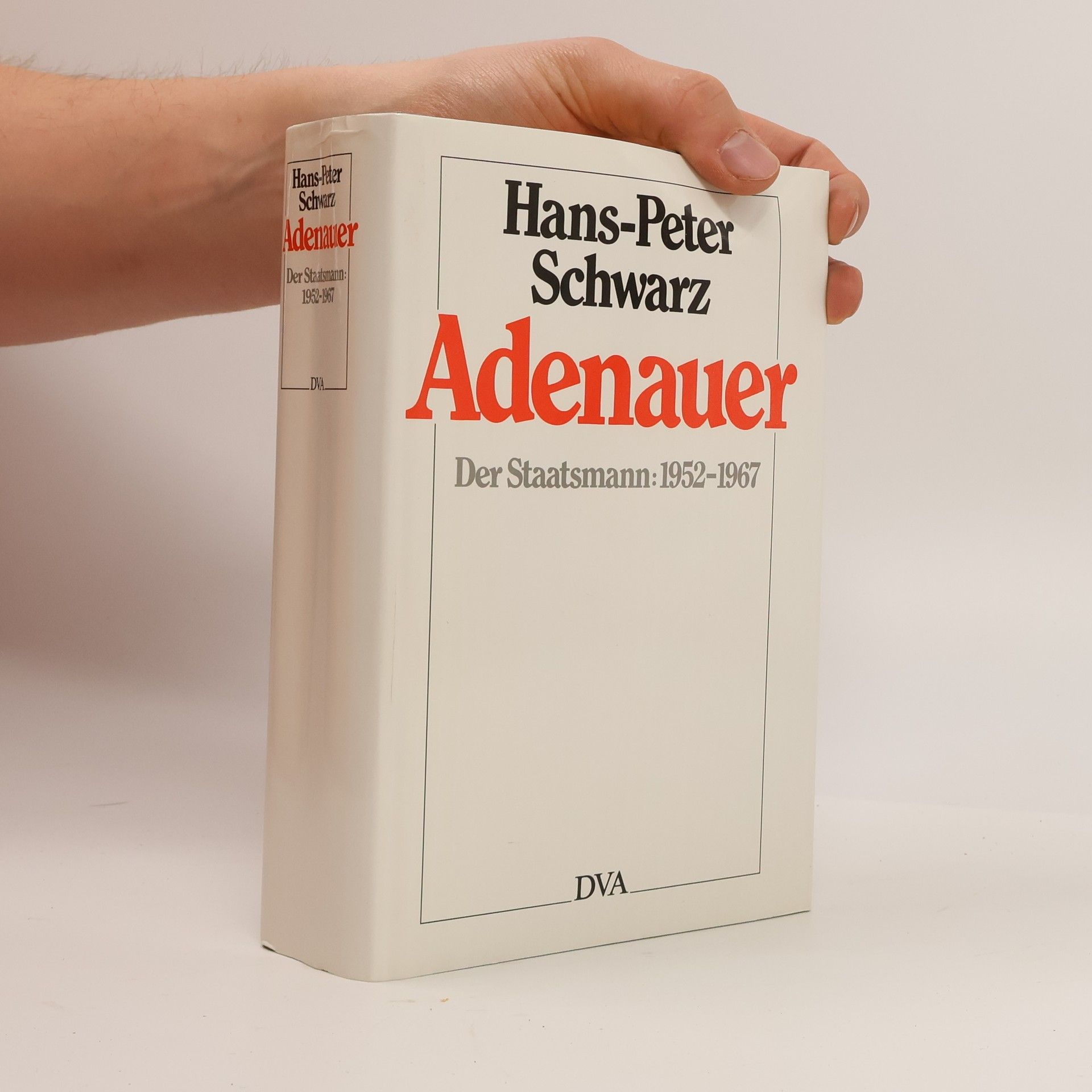 Adenauer. Der Staatsmann: 1952-1967
