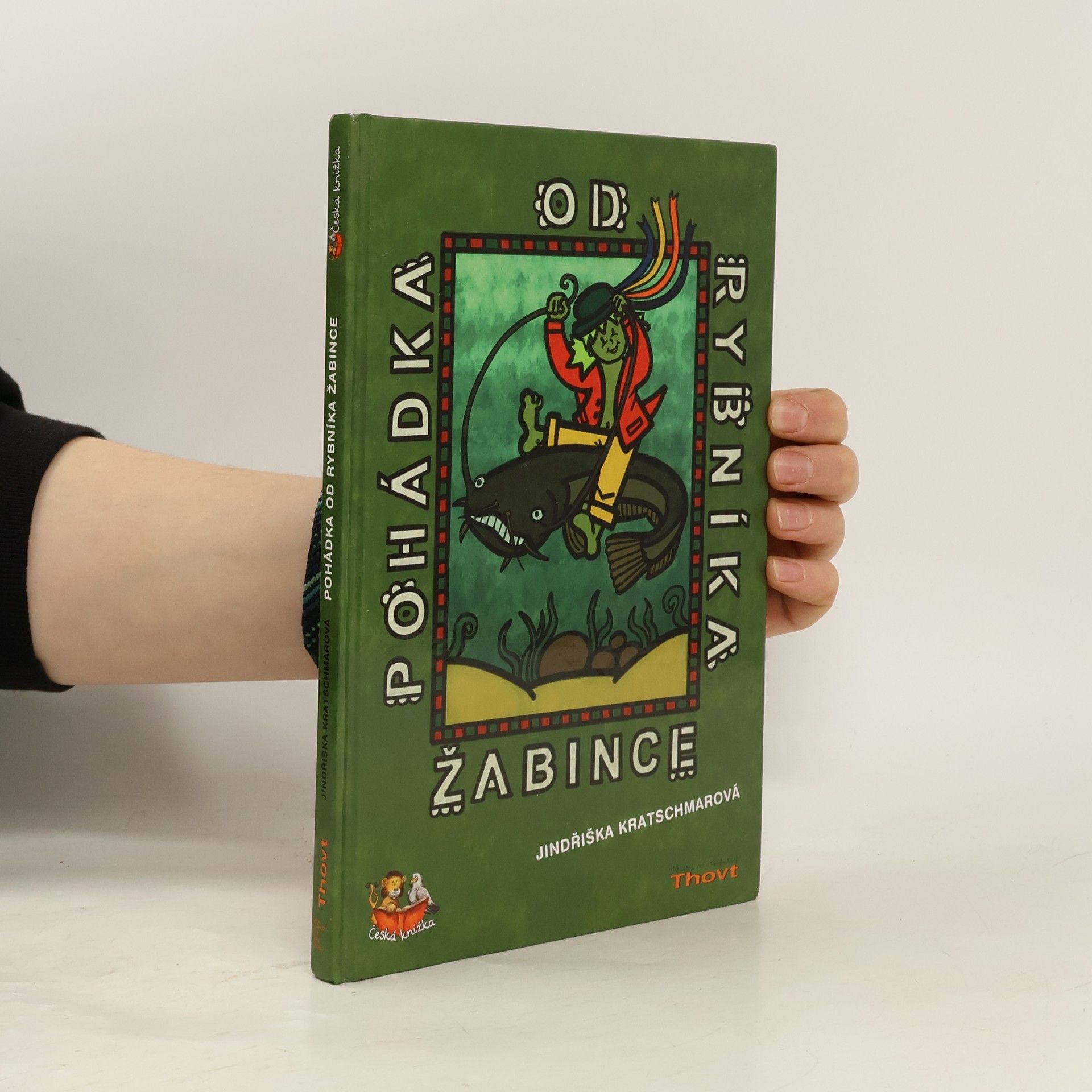 Jindřiška Kratschmarová Pohádka od rybníka Žabince : jak vodníček Střapatka málem k rozumu přišel