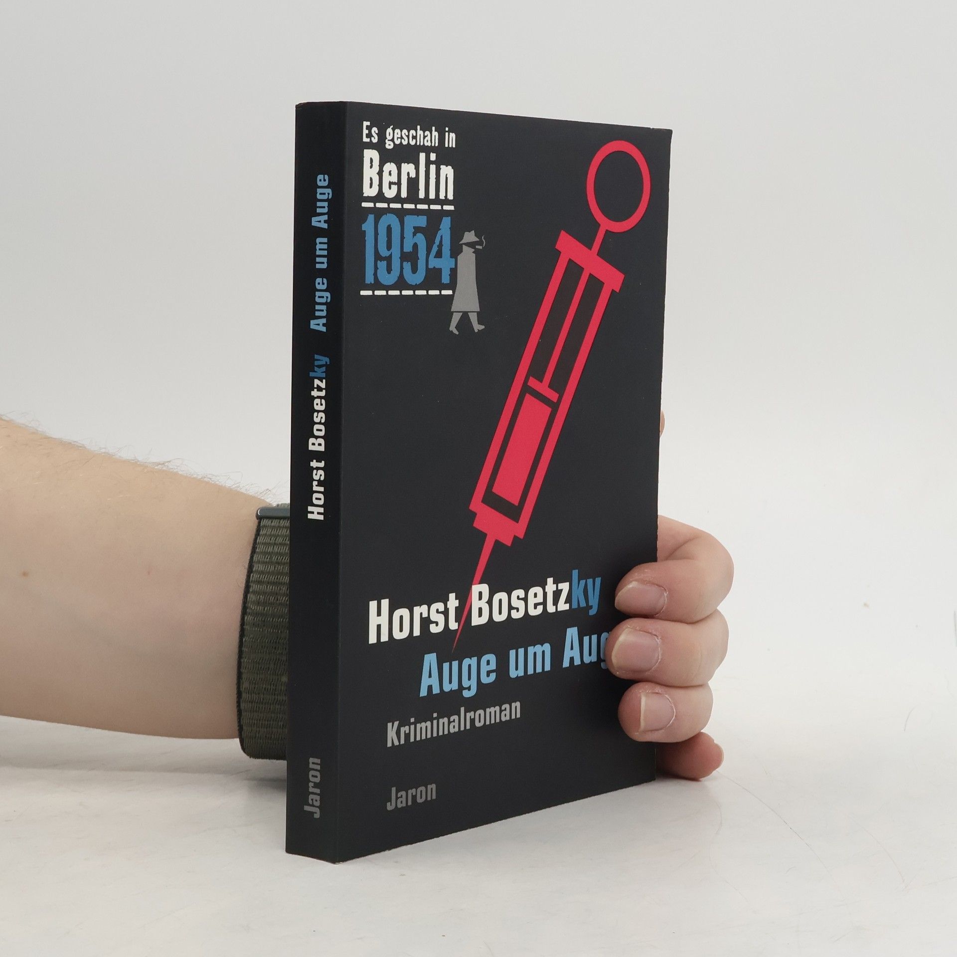 Horst Bosetzky Es geschah in Berlin 1954 - 23: Auge um Auge