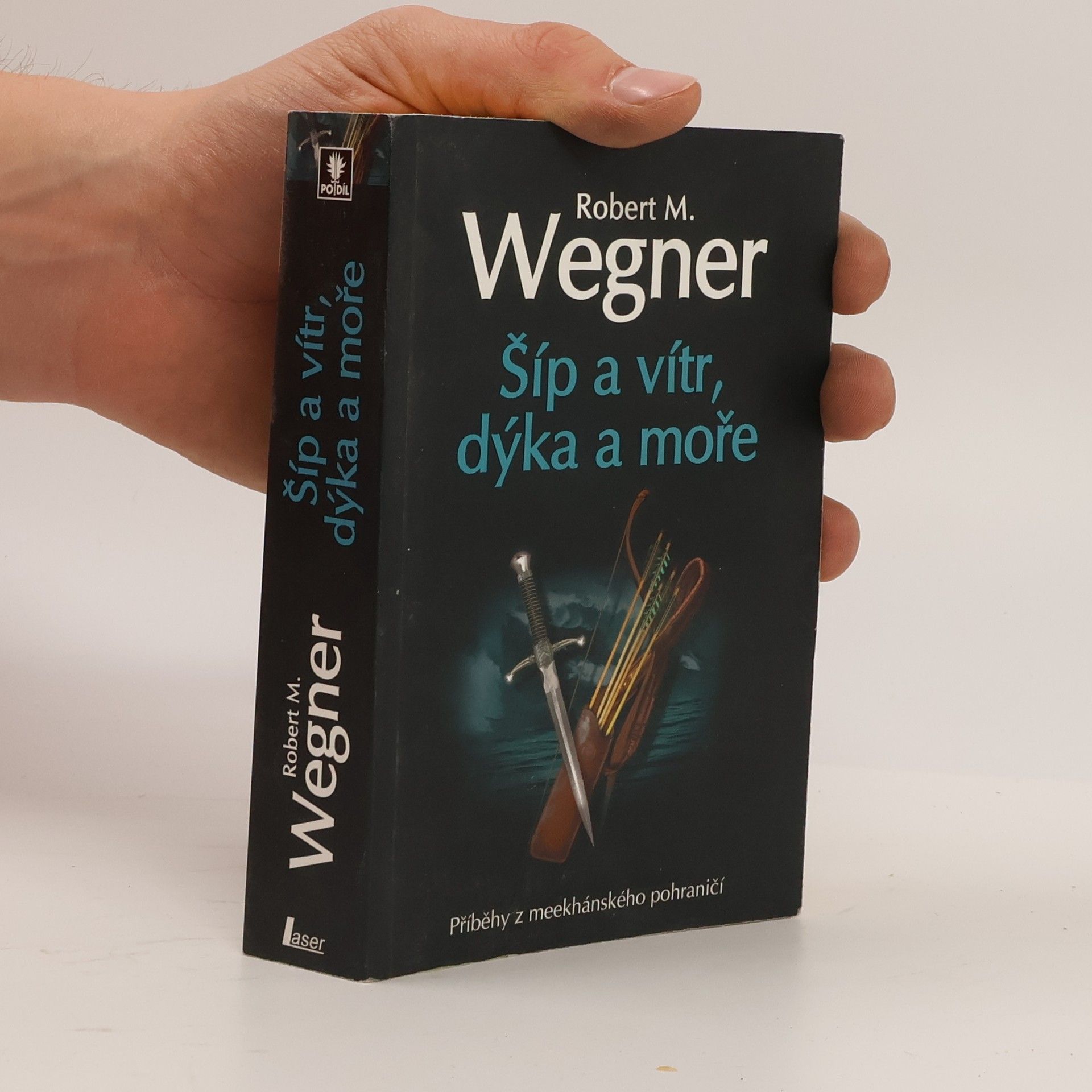 Robert M. Wegner Šíp a vítr, dýka a moře