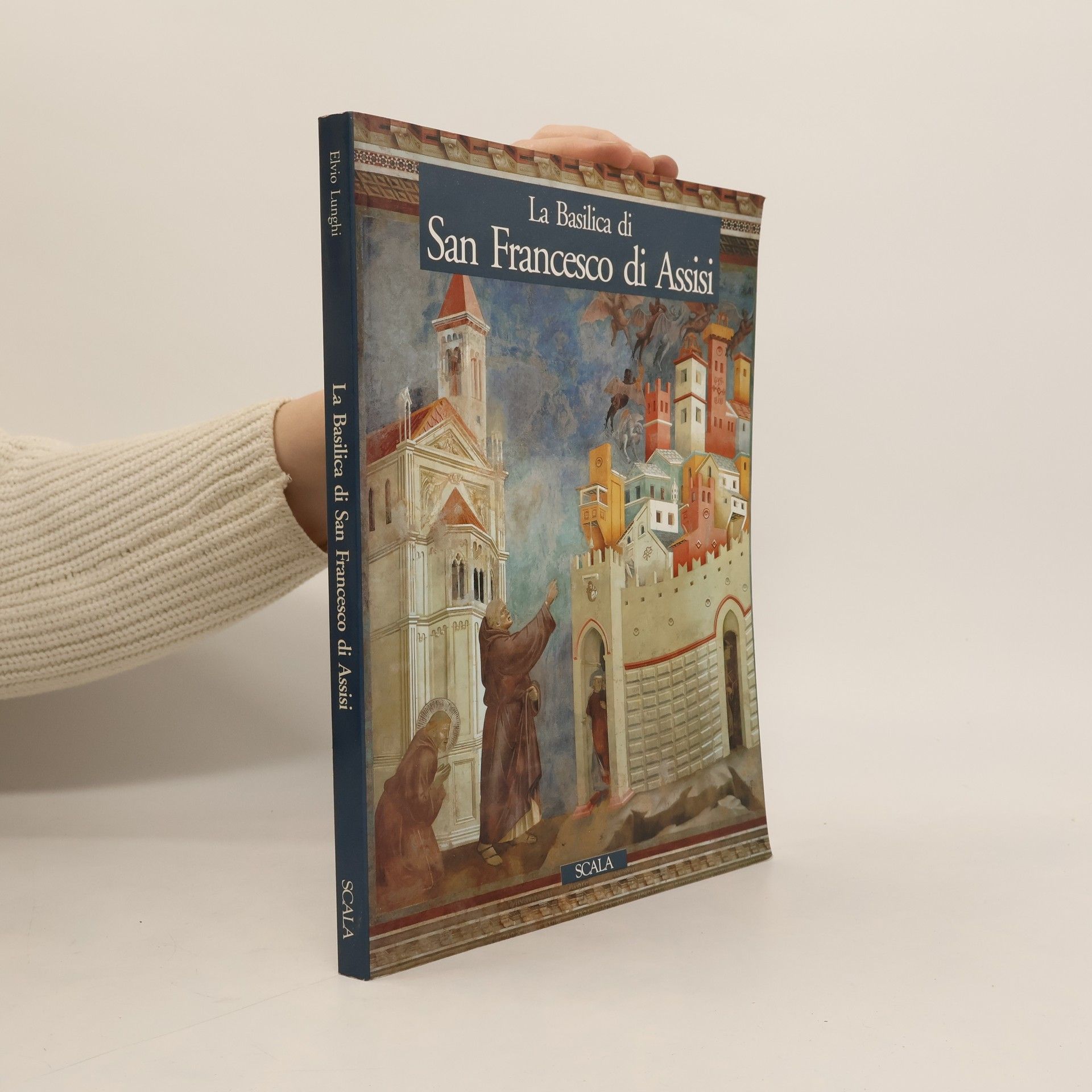 Elvio Lunghi La Basilica di San Francesco di Assisi