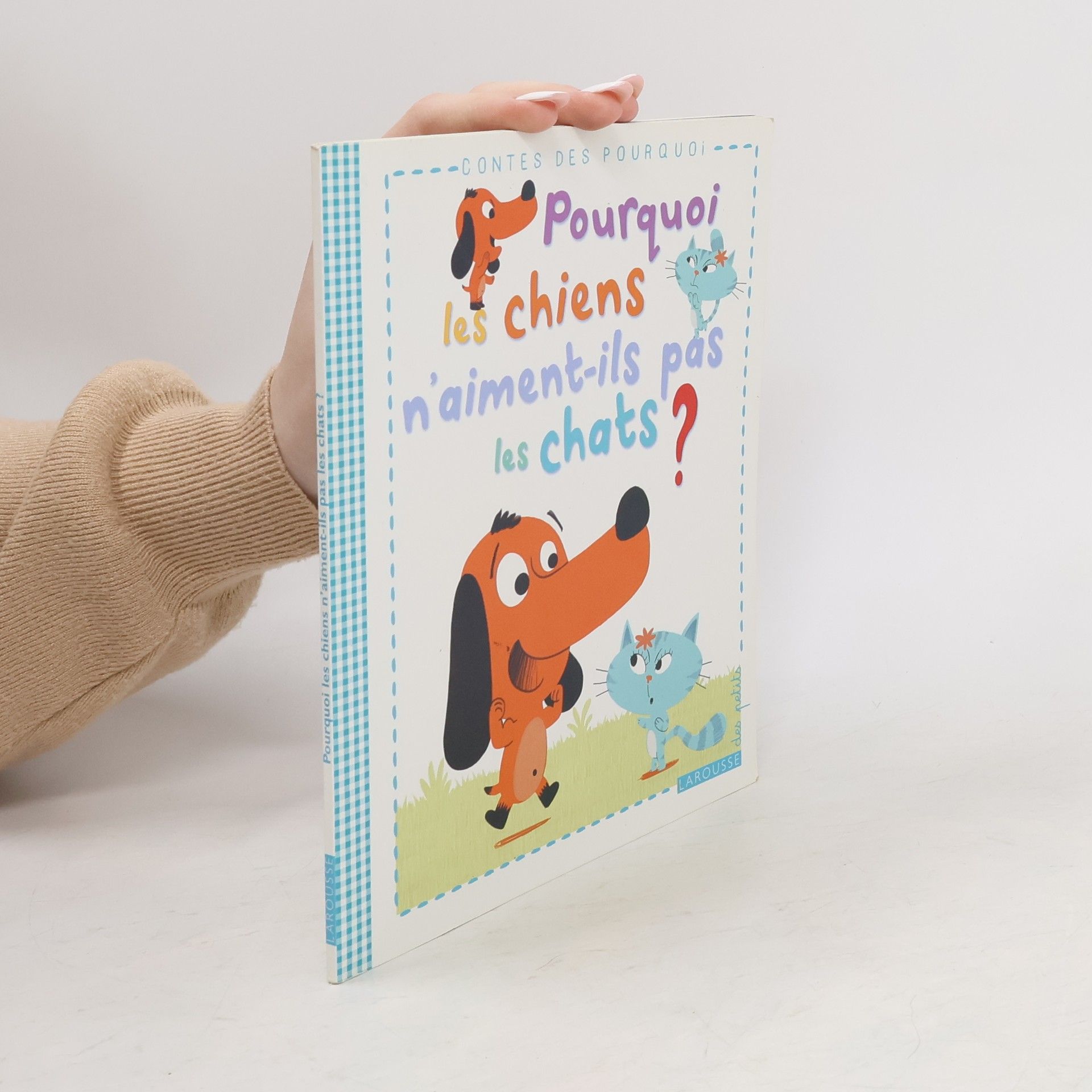 Kolektiv autorů Contes des Pourquoi: Pourquoi les chiens n'aiment-ils pas les chats ?