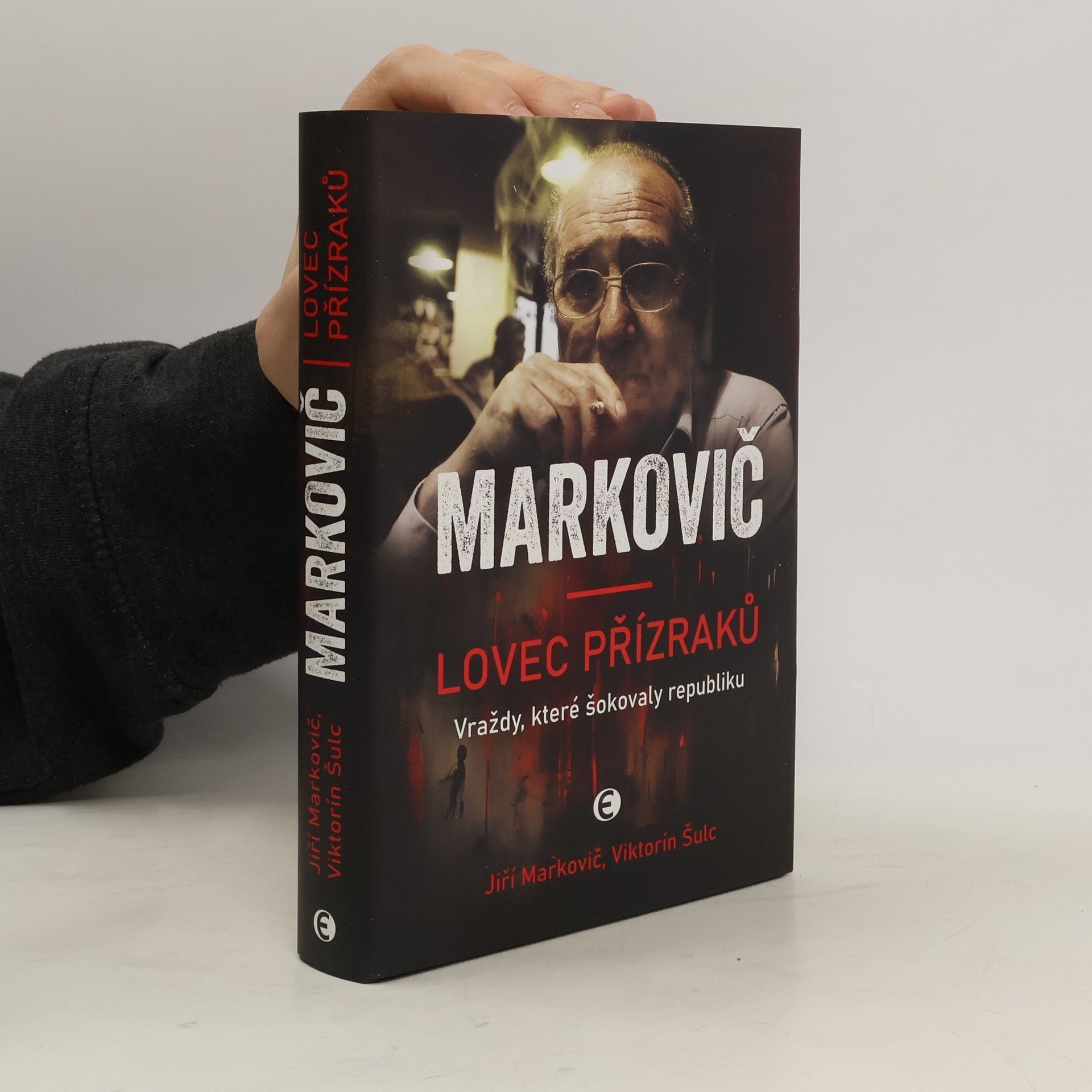 Viktorín Šulc Markovič : lovec přízraků : vraždy, které šokovaly republiku