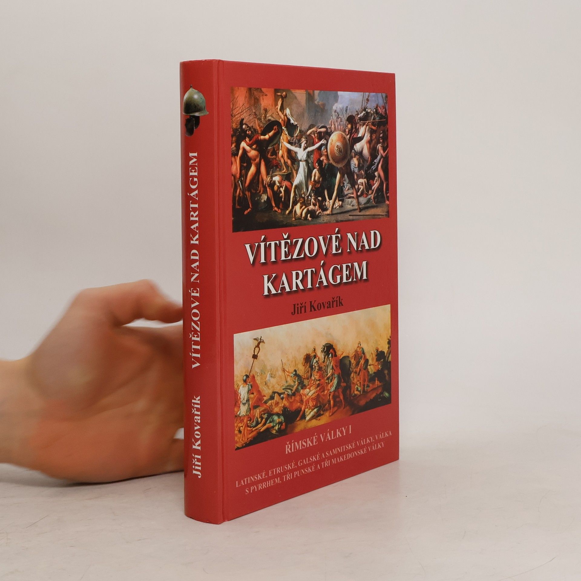 Jiří Kovařík Vítězové nad Kartágem. Římské války 1