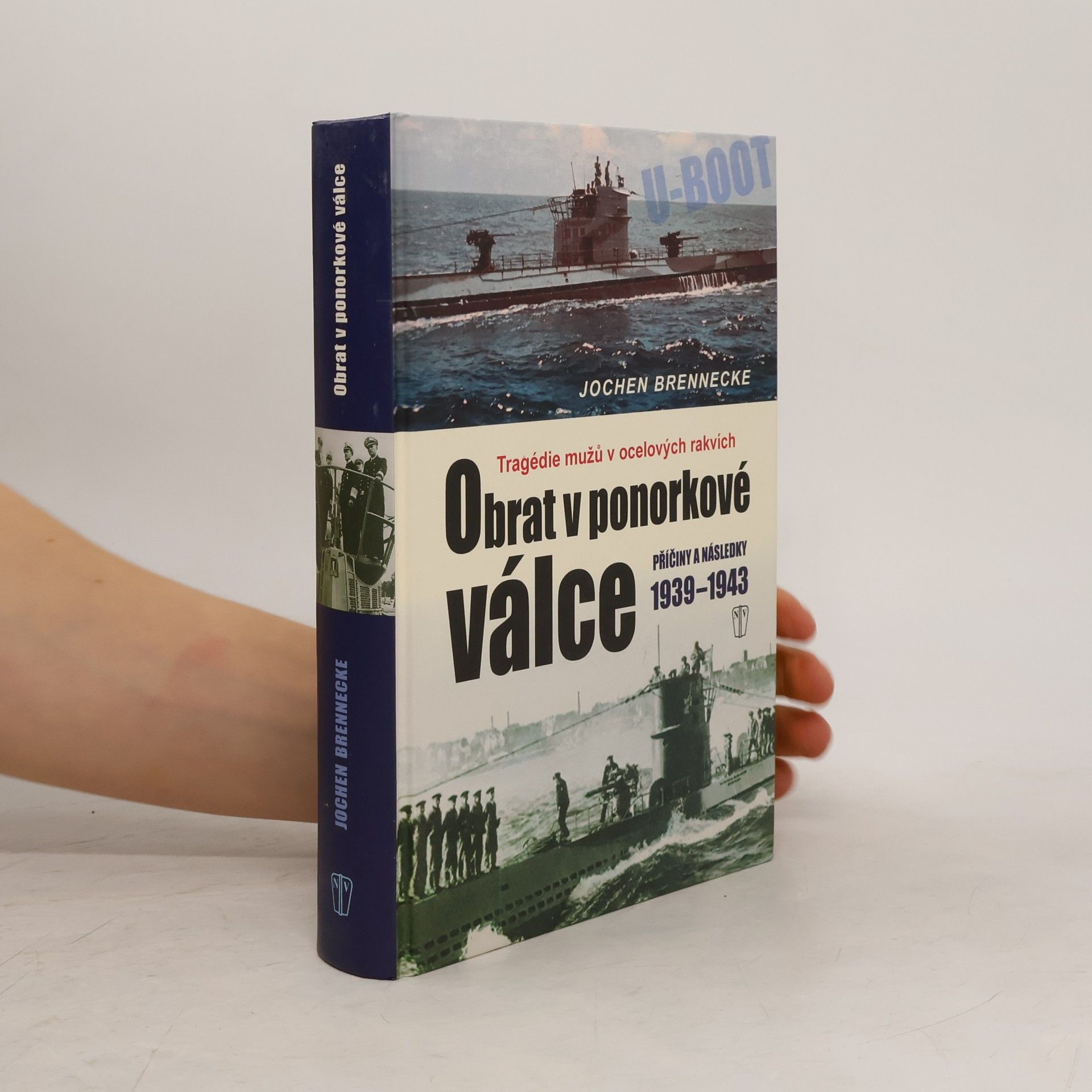 Jochen Brennecke Obrat v ponorkové válce 1939-1943. Tragédie mužů v ocelových rakvích