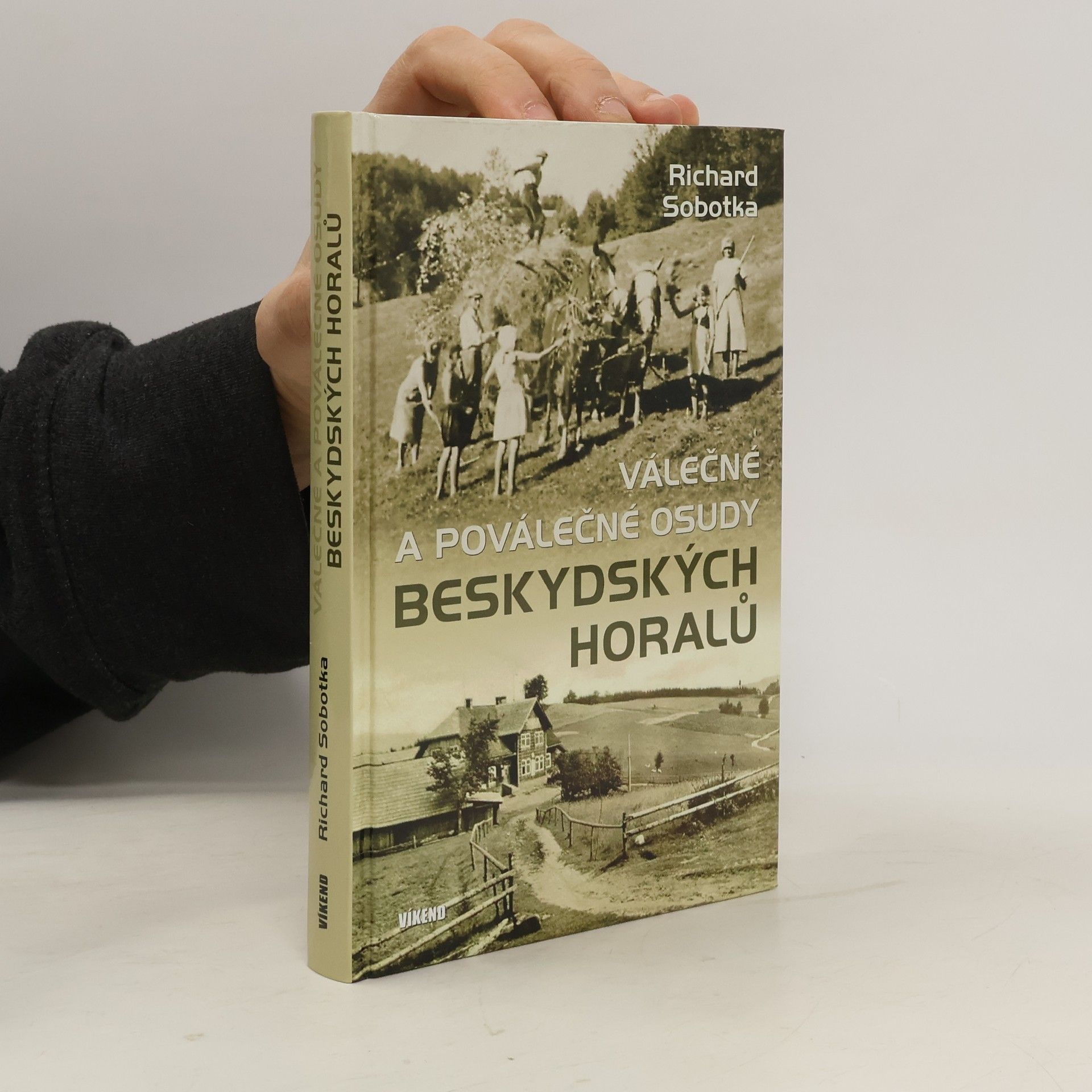 Richard Sobotka Válečné a poválečné osudy beskydských horalů
