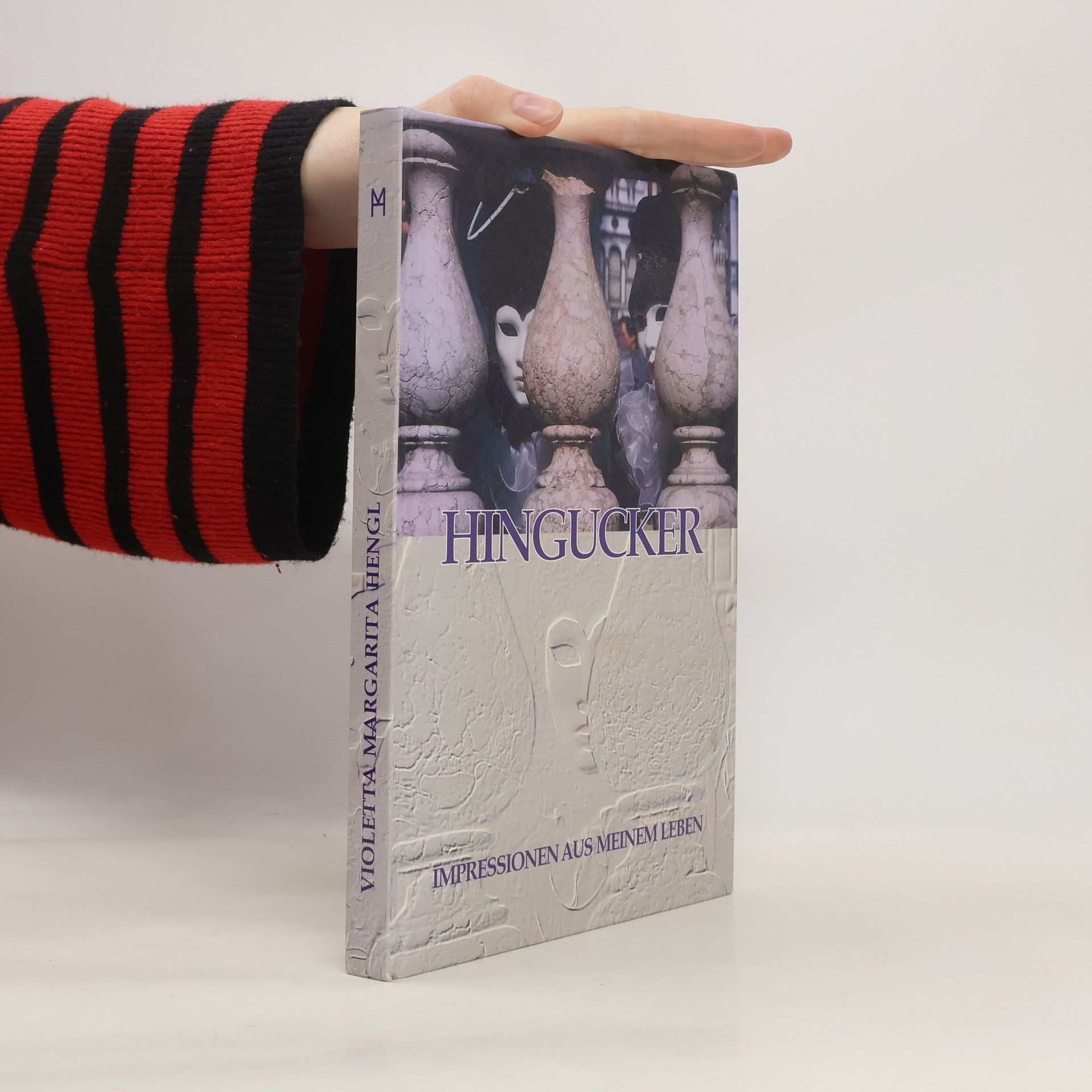 Violetta Margarita Hengl Hingucker. Impressionen aus meinem Leben