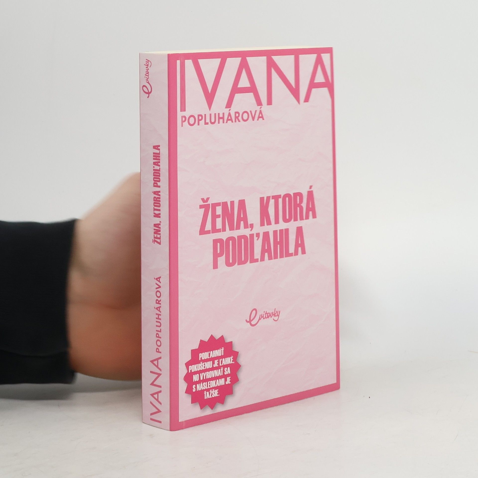 Ivana Popluhárová Žena, ktorá podľahla