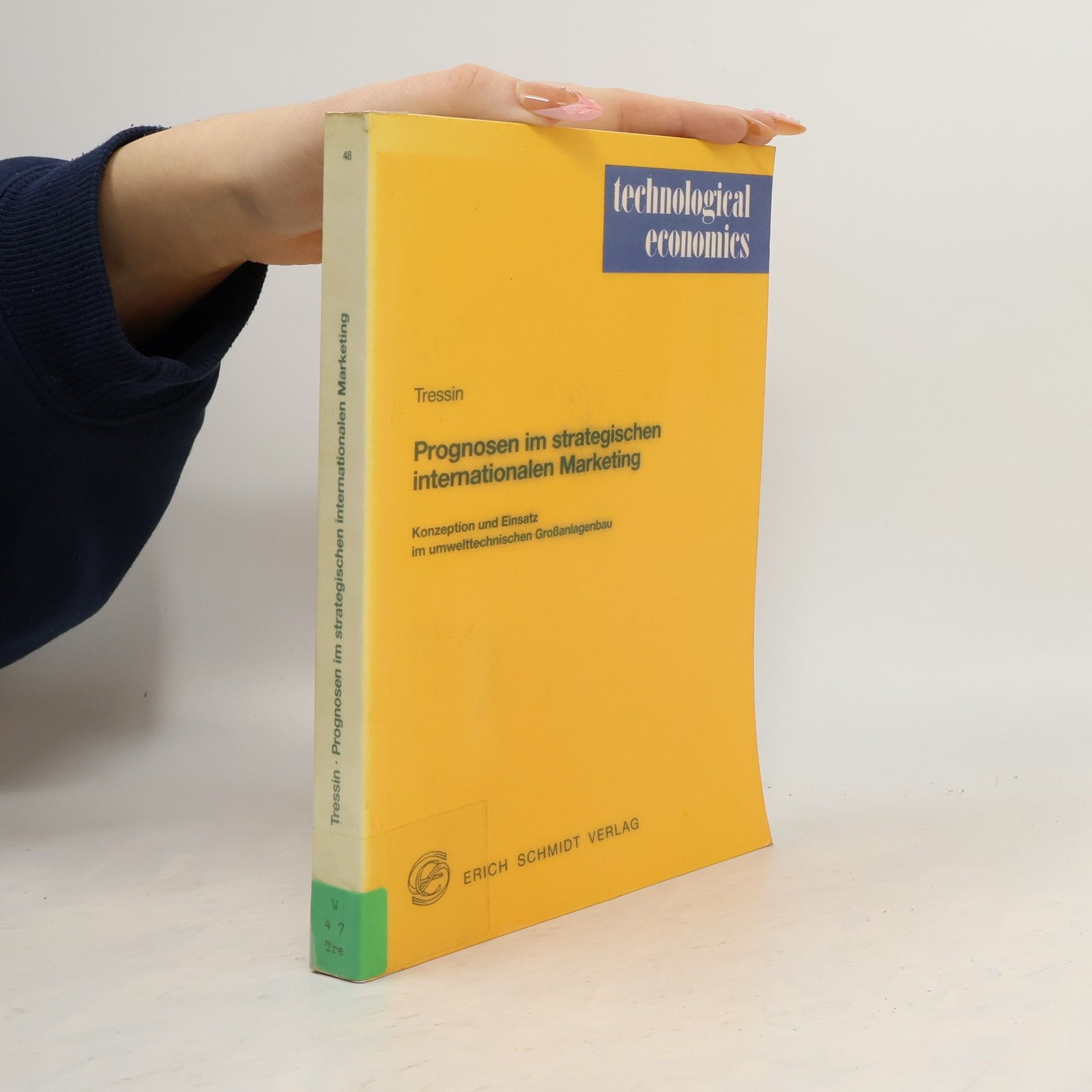 Jürgen M. Tressin Technological Economics: Prognosen im strategischen internationalen Marketing