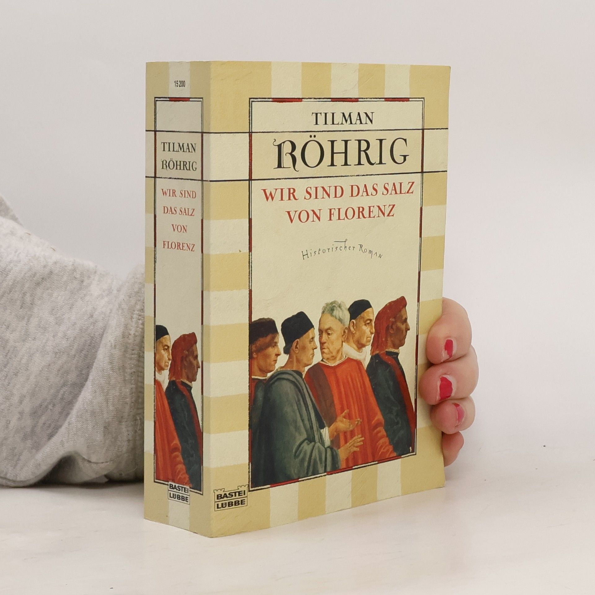 Tilman Röhrig Wir sind das Salz von Florenz