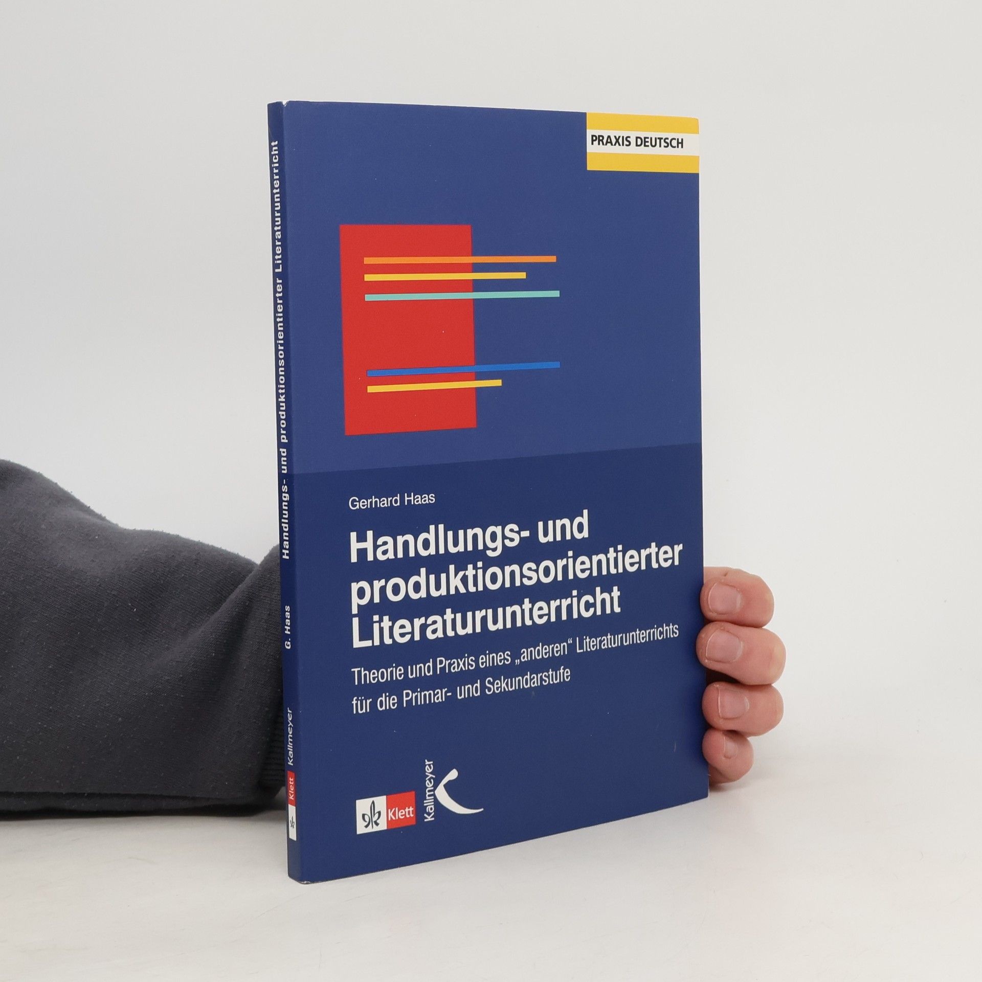 Gerhard Haas Handlungs- und produktionsorientierter Literaturunterricht