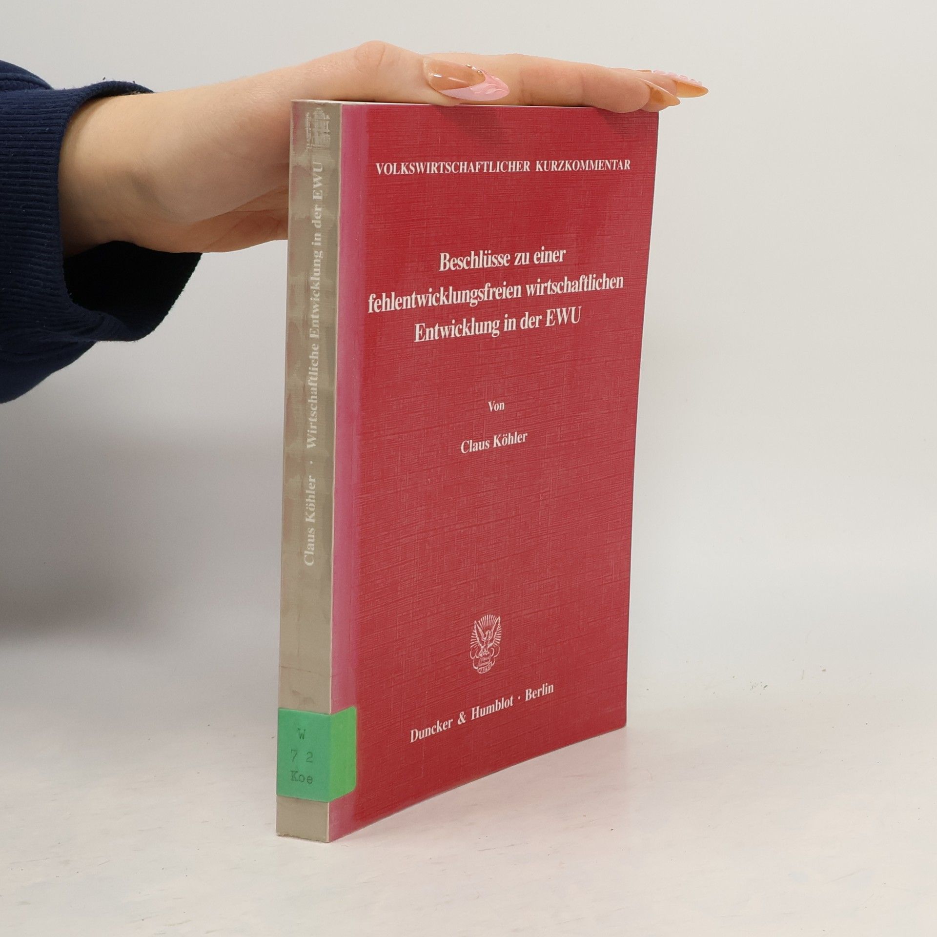 Claus Köhler Beschlüsse zu einer fehlentwicklungsfreien wirtschaftlichen Entwicklung in der EWU