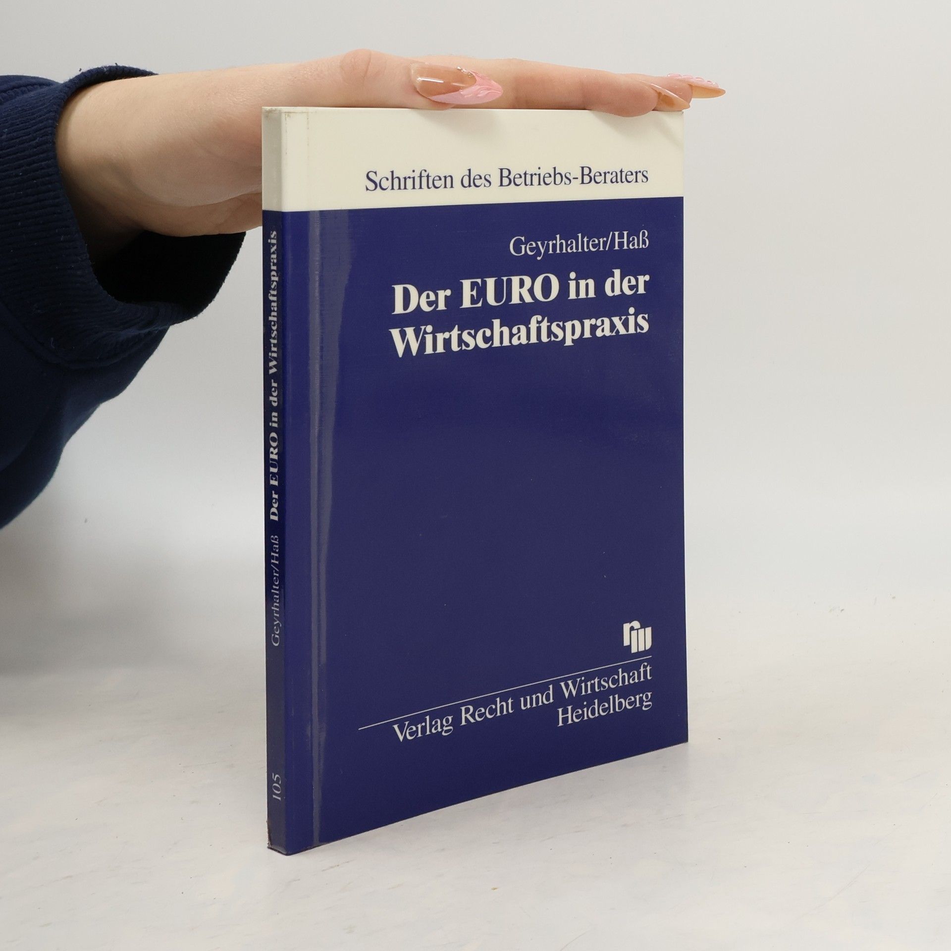 Volker Geyrhalter Schriften des Betriebs-Beraters - 105: Der Euro in der Wirtschaftspraxis