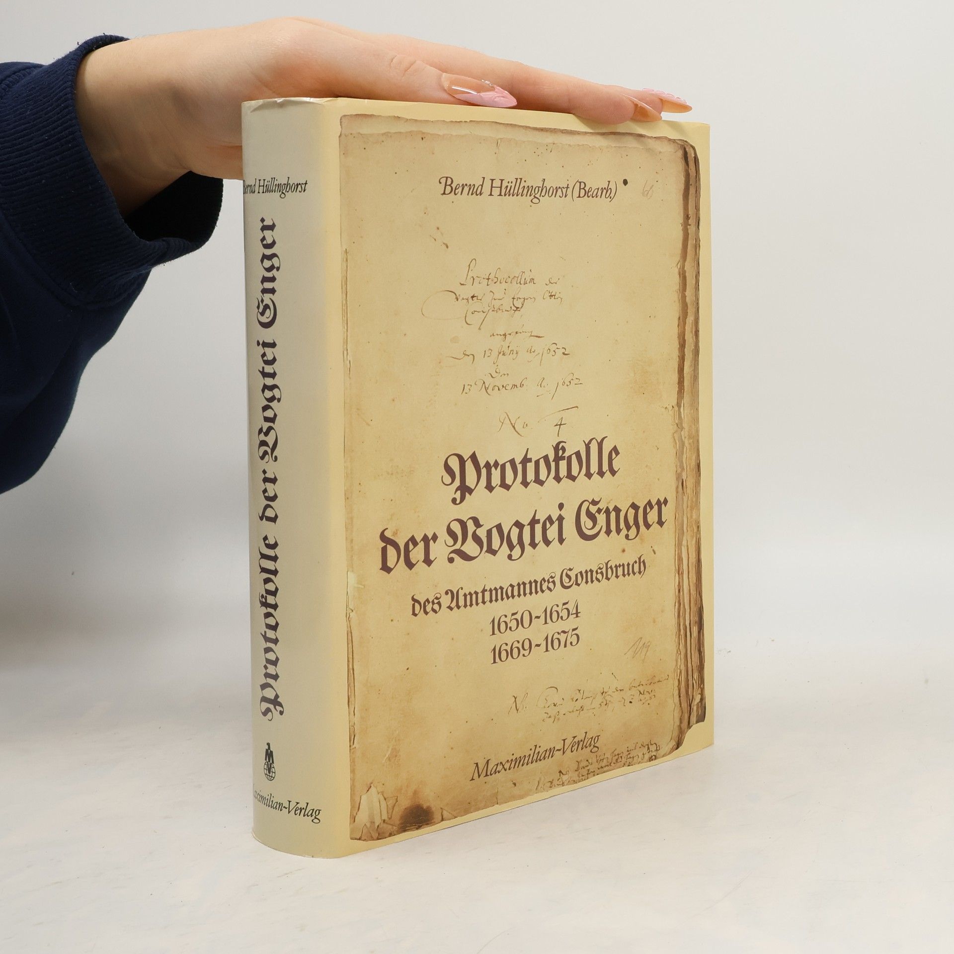 Bernd Hüllinghorst Herforder Geschichtsquellen: Protokolle der Vogtei Enger des Amtmannes Consbruch