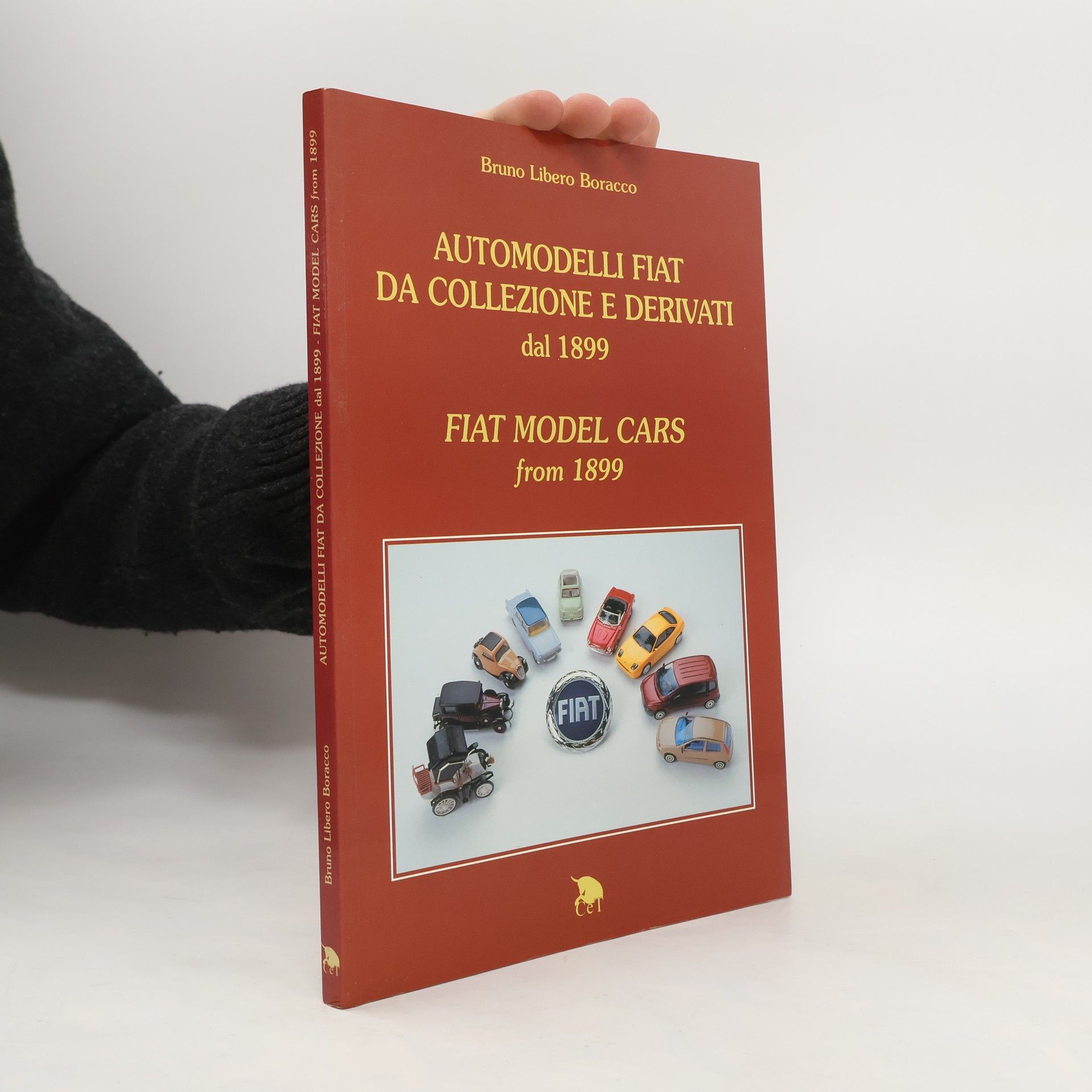 Bruno Libero Boracco Automodelli Fiat da collezione e derivati dal 1899 - Fiat Model Cars From 1899