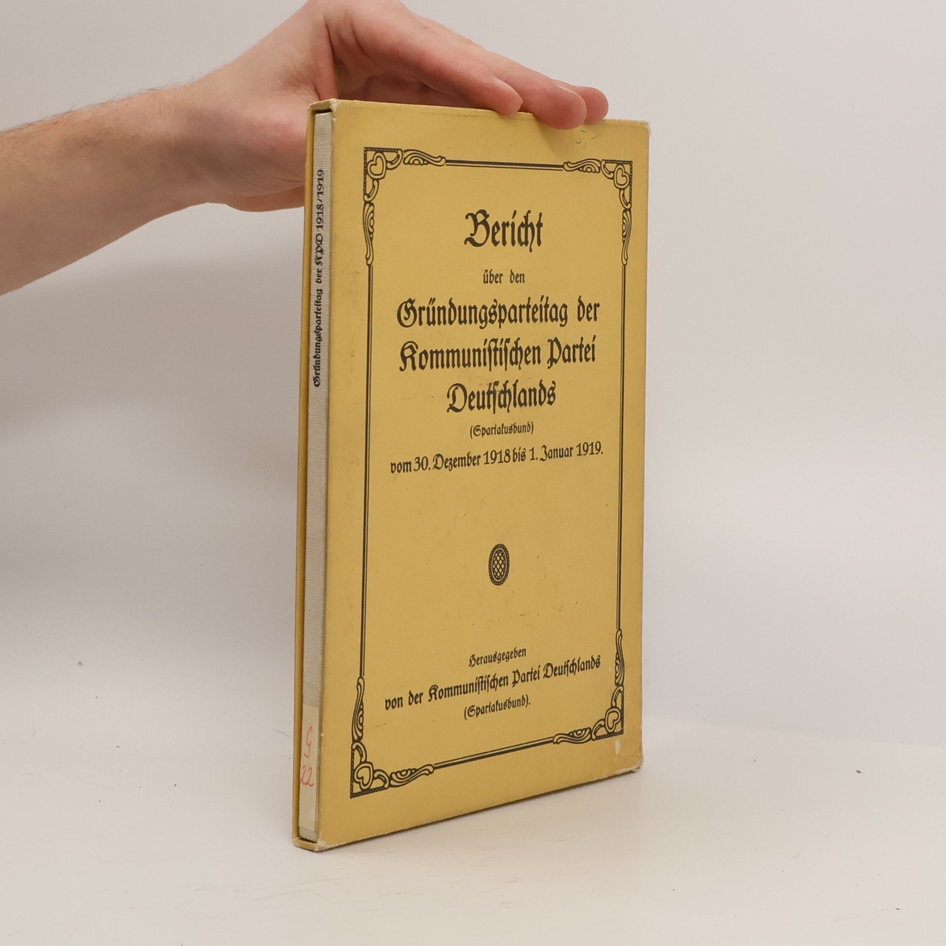 Autorenkollektiv Bericht über den Gründungsparteitag der Kommunistischen Partei Deutschlands vom 30. Dezember 1918 bis 1. Januar 1919