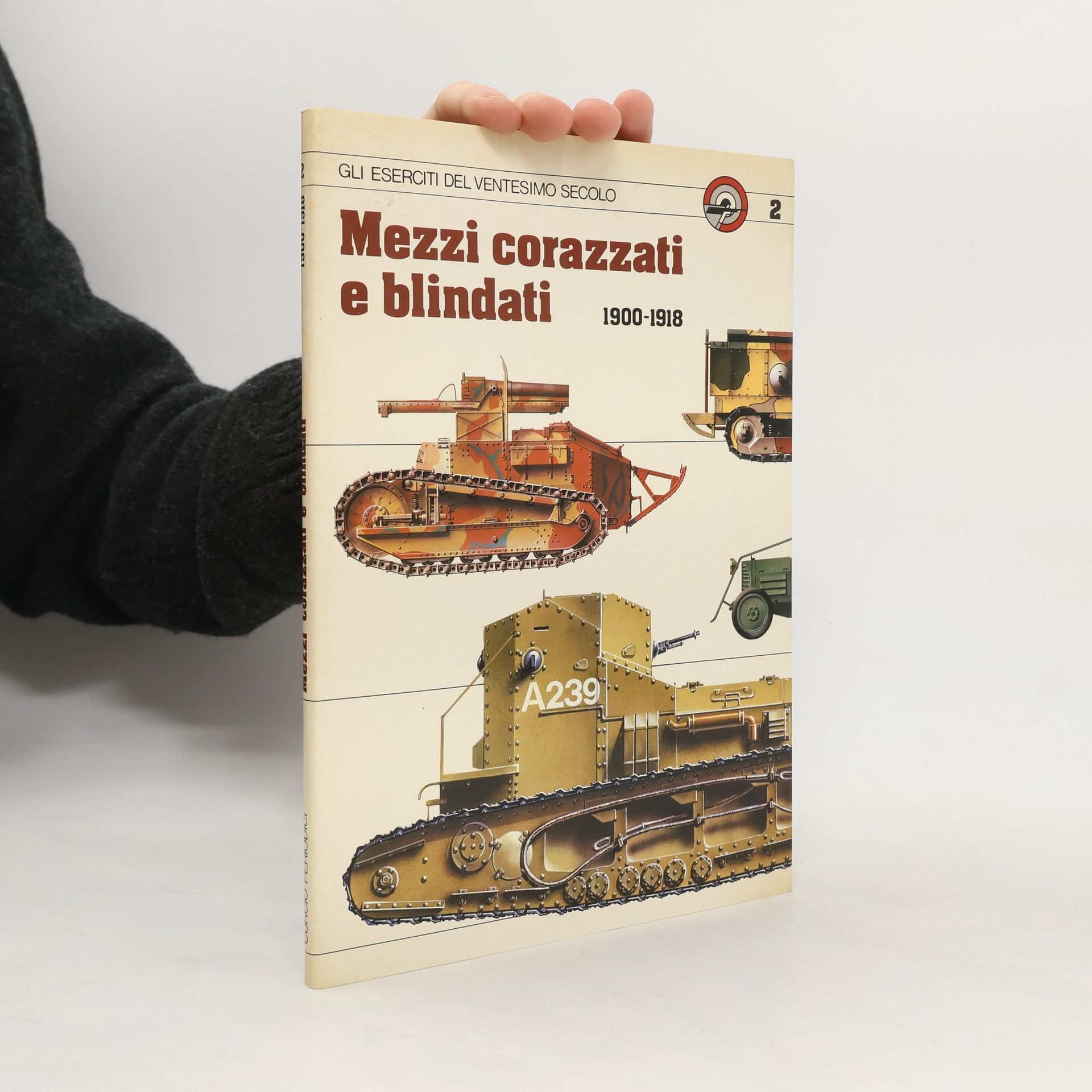 Various authors Mezzi corazzati e blindati 2. 1900-1918