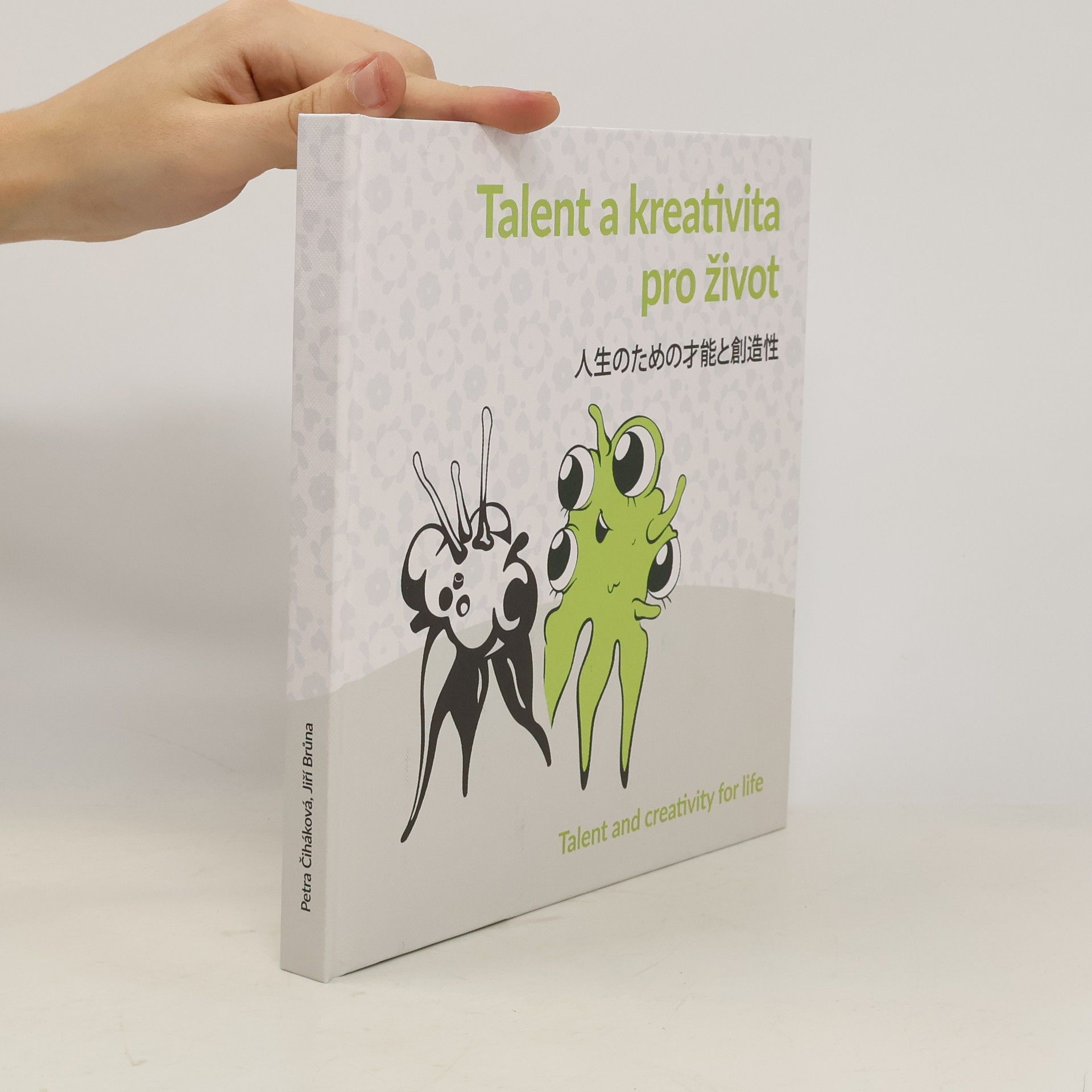 Petra Čiháková Talent a kreativita pro život. 人生のための才能と創造性. Talent and Creativity for Life