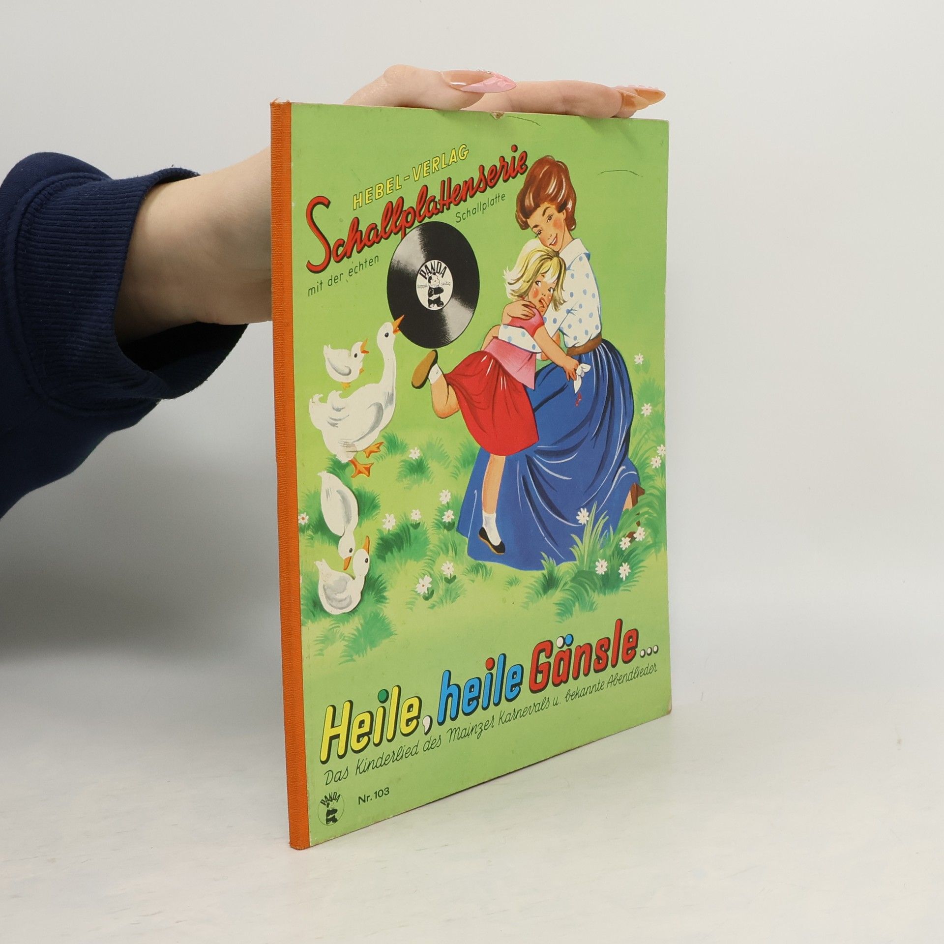 Collectif d'auteurs Heile, heile Gänsle… Das Kinderlied des Mainzer Karnevals und bekannte Abendlieder