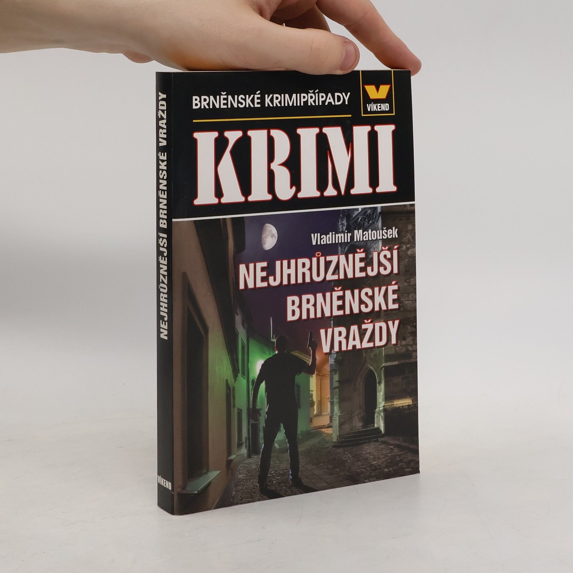 Vladimír Matoušek Nejhrůznější brněnské vraždy