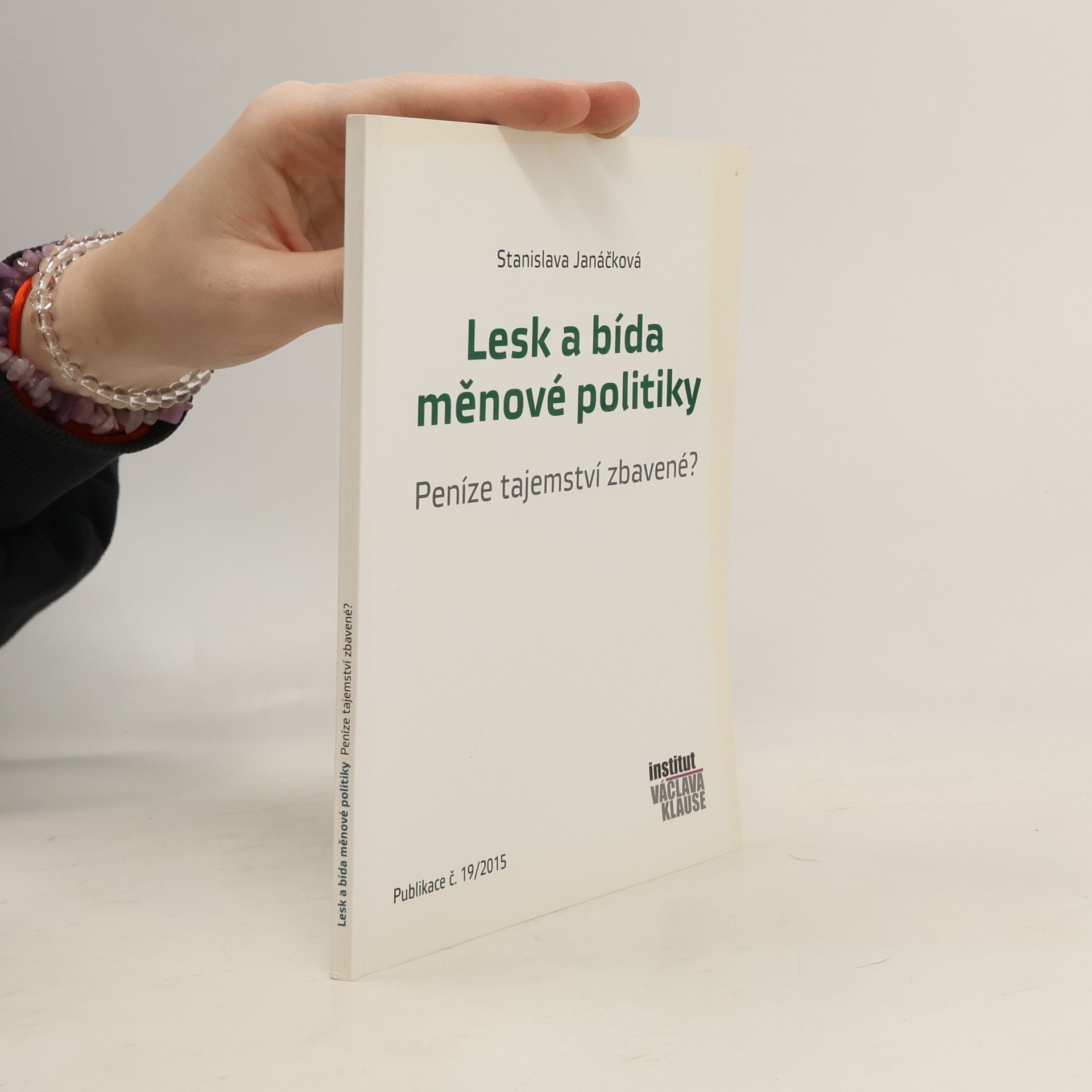Stanislava Janáčková Lesk a bída měnové politiky