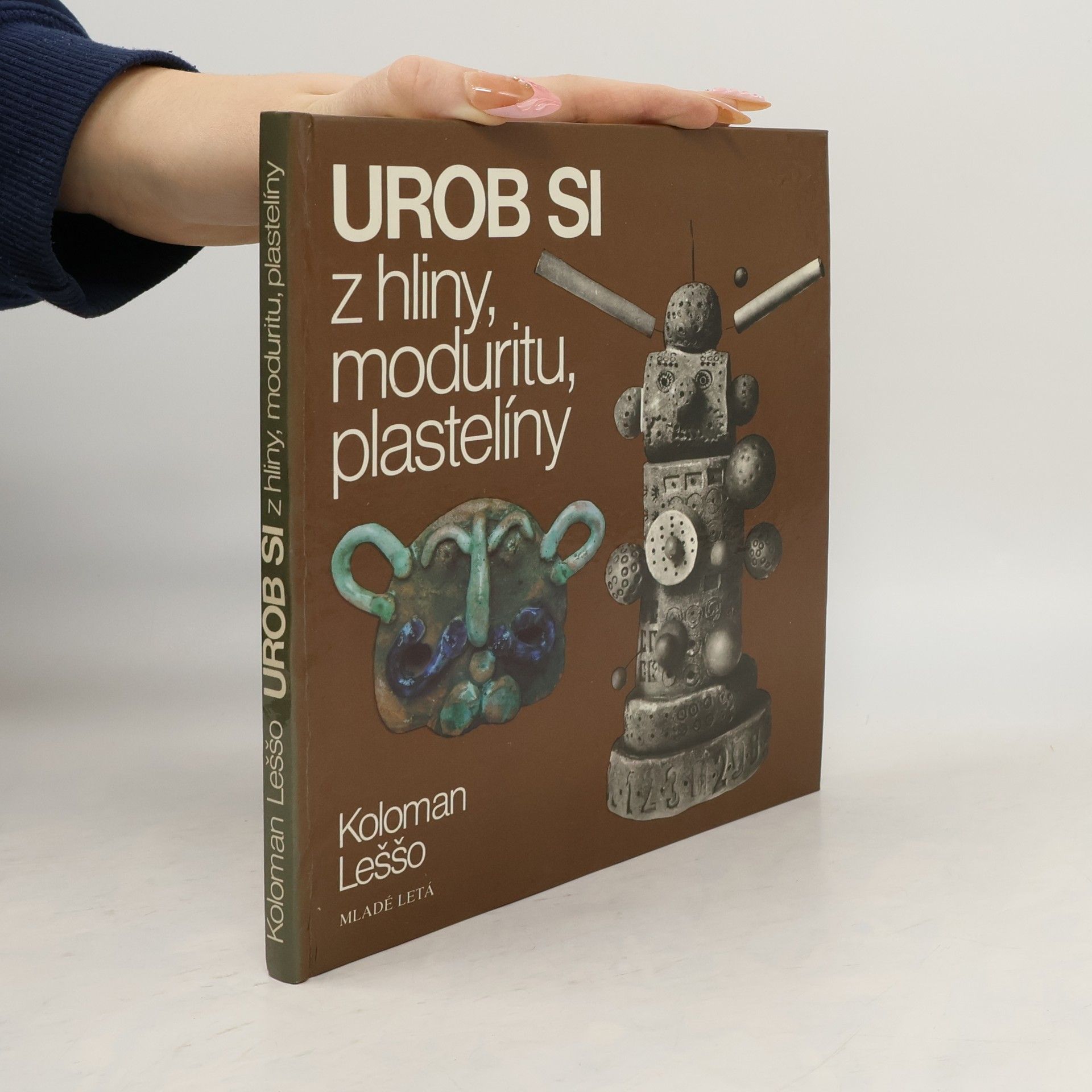 Koloman Leššo Urob si z hliny, moduritu, plastelíny