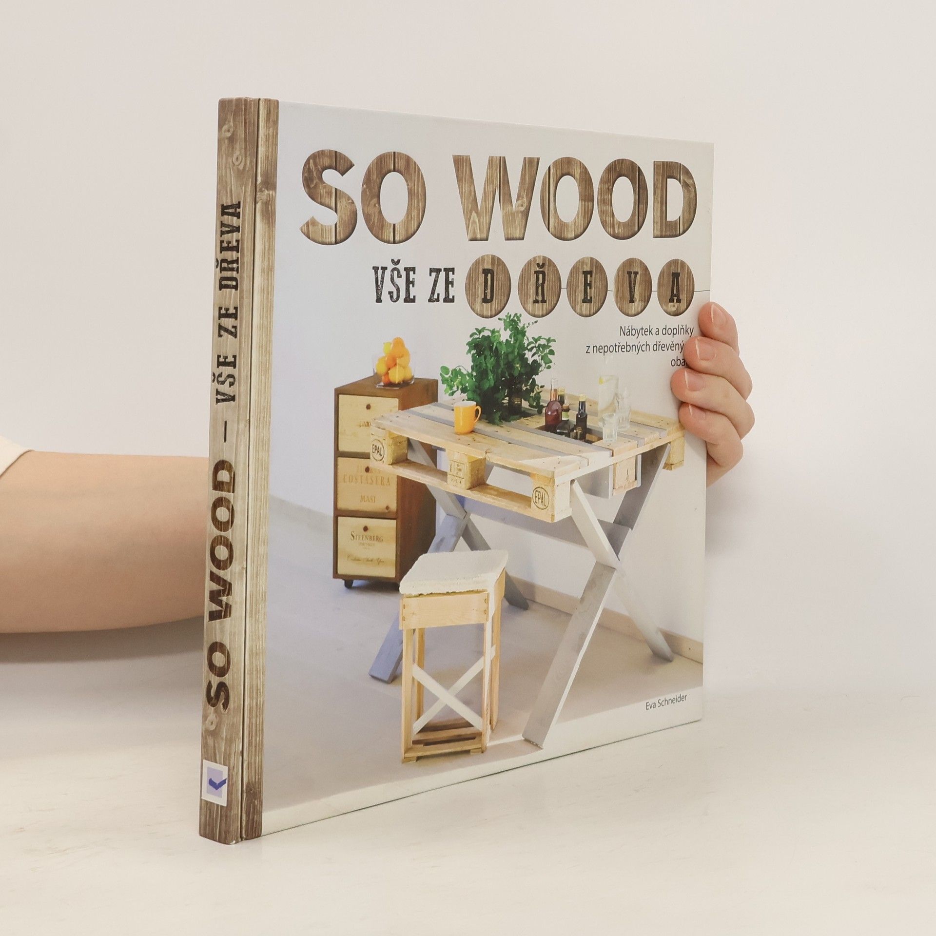 So wood: Vše ze dřeva: Nábytek a doplňky z nepotřebných dřevěných obalů