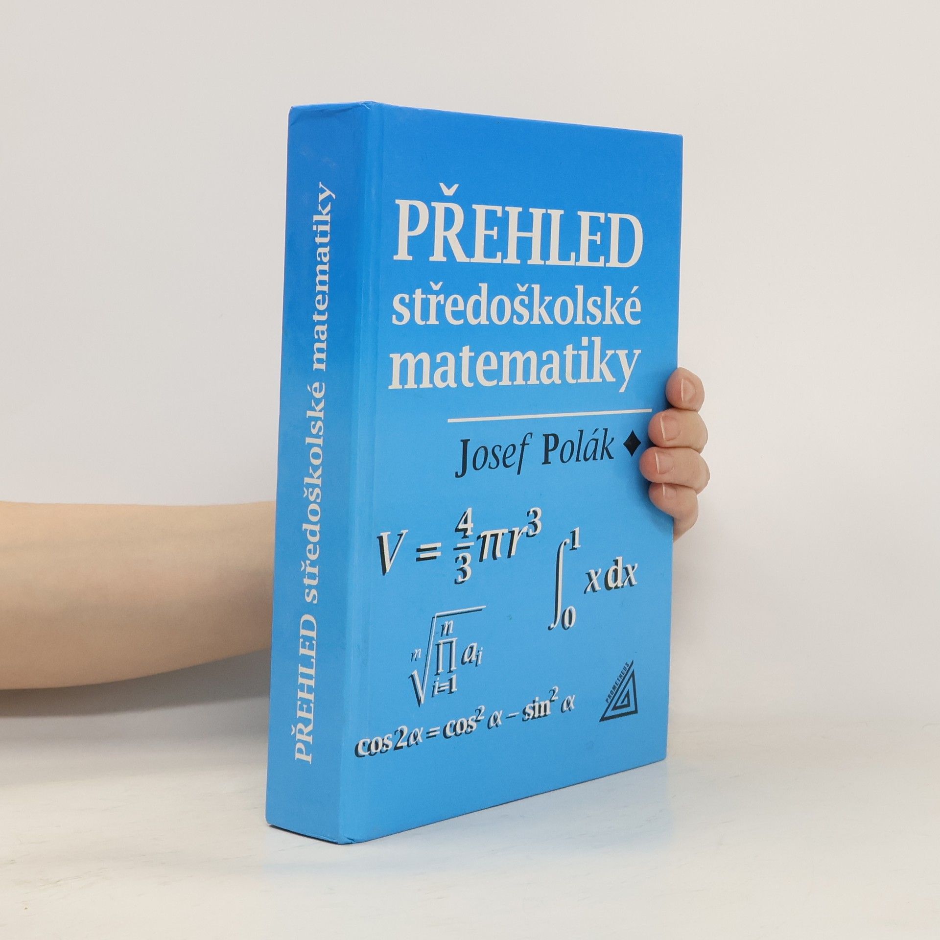 Josef Polák Přehled středoškolské matematiky