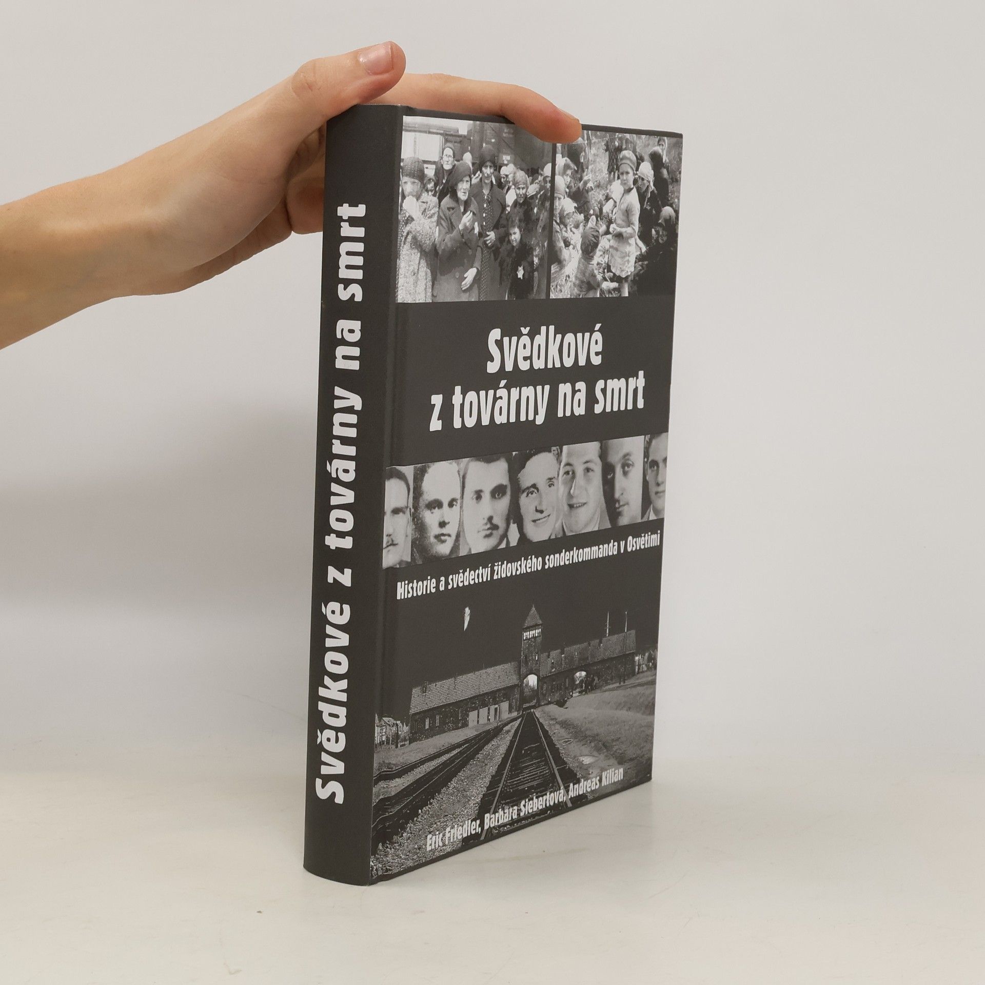 Eric Friedler Svědkové z továrny na smrt