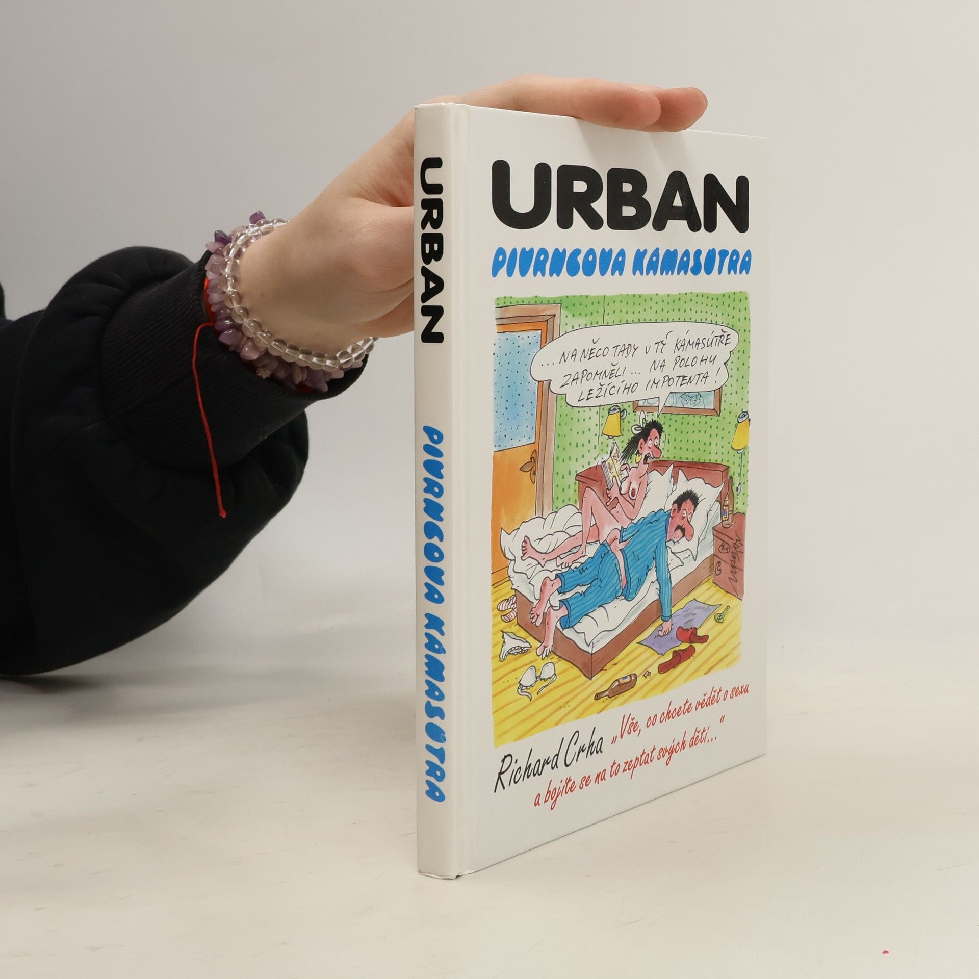Petr Urban Pivrncova Kámasútra, aneb, "Vše, co chcete vědět o sexu a bojíte se na to zeptat svých dětí"