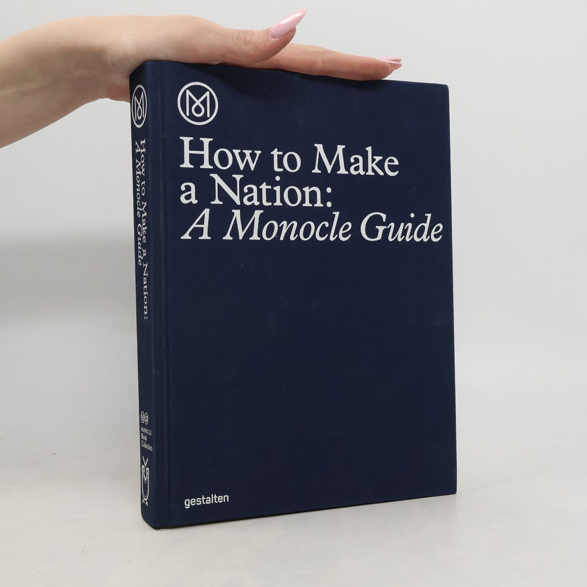 Various authors How to make a nation : a Monocle guide