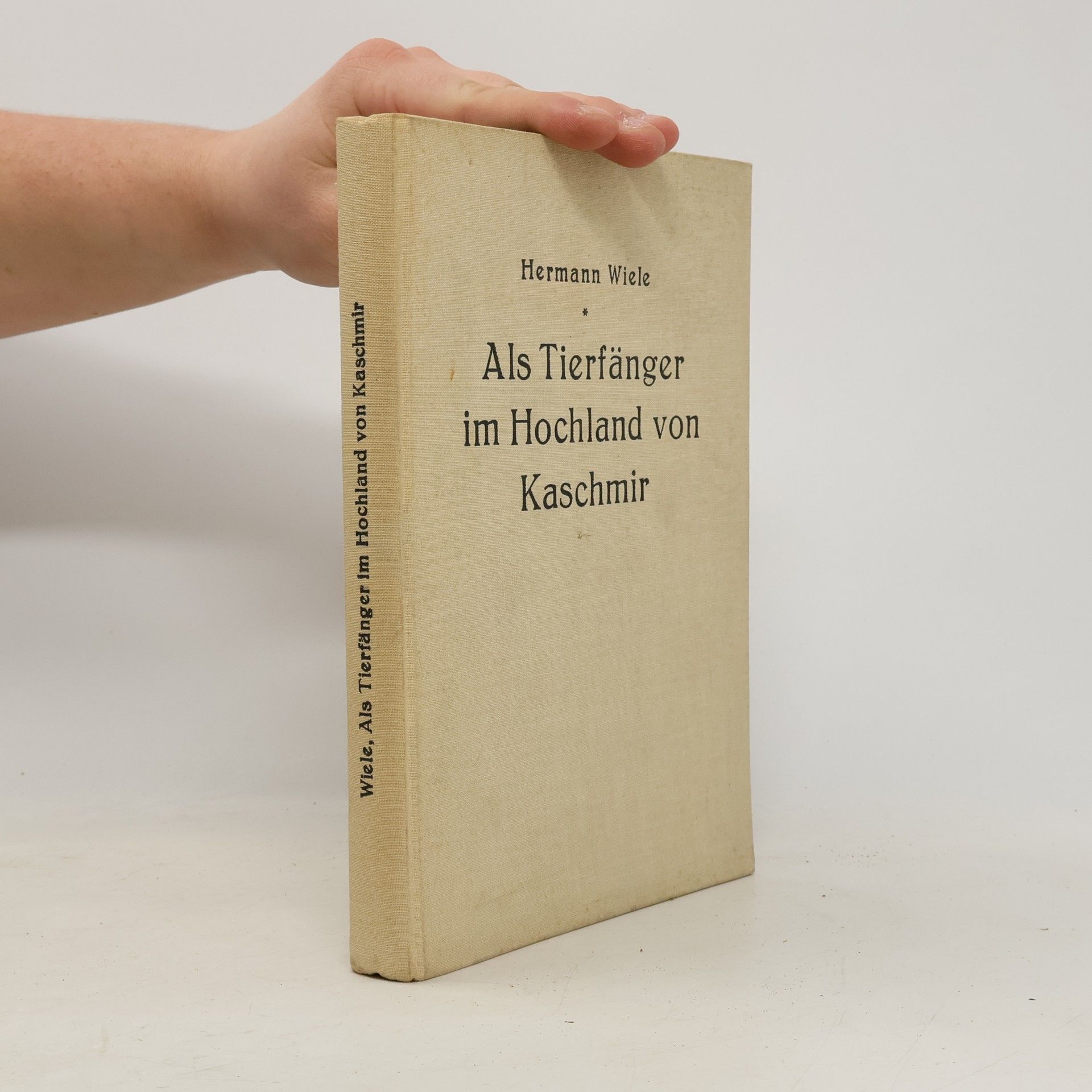 Hermann Wiele  Als Tierfänger im Hochland von Kaschmir