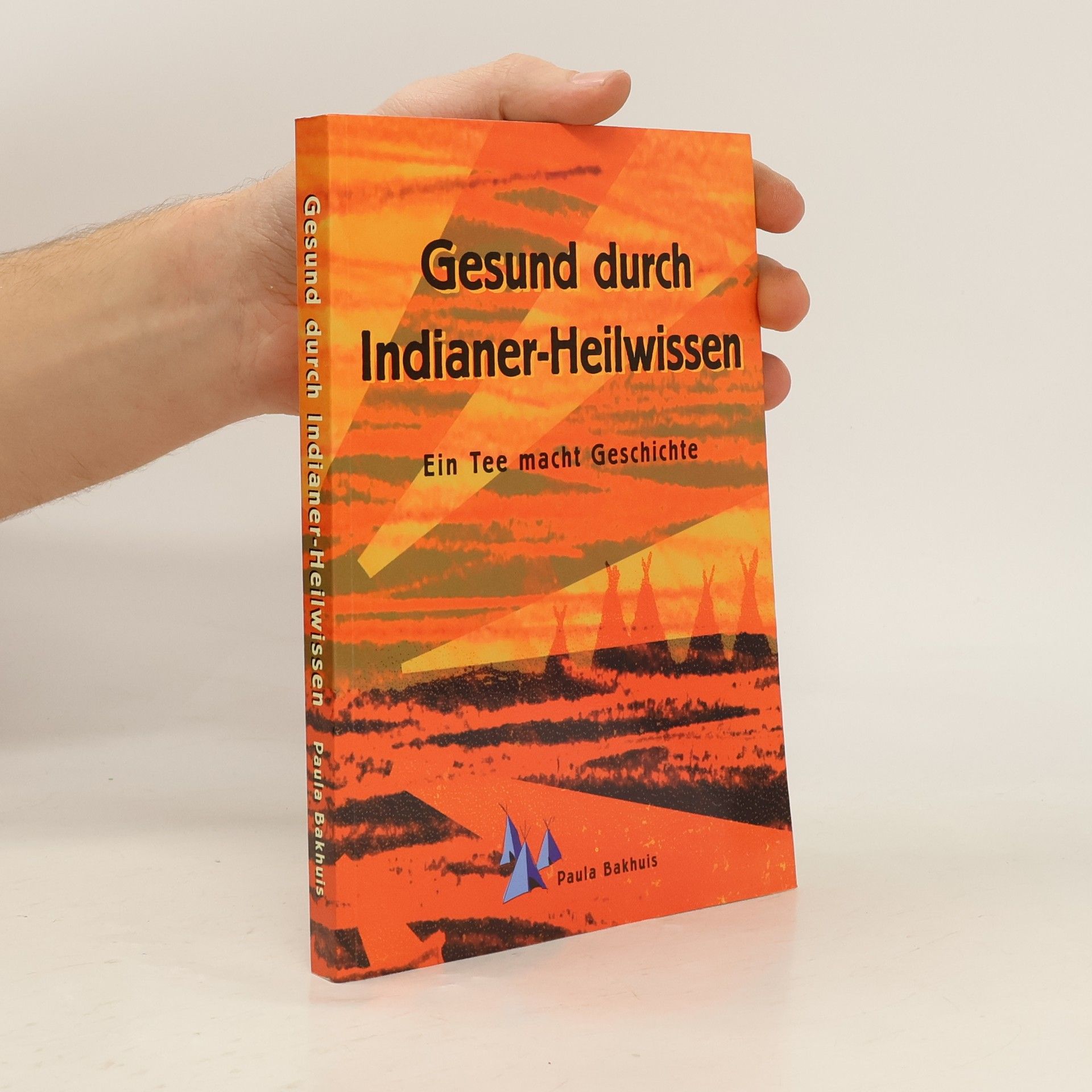 Paula Bakhuis Gesund durch Indianer-Heilwissen